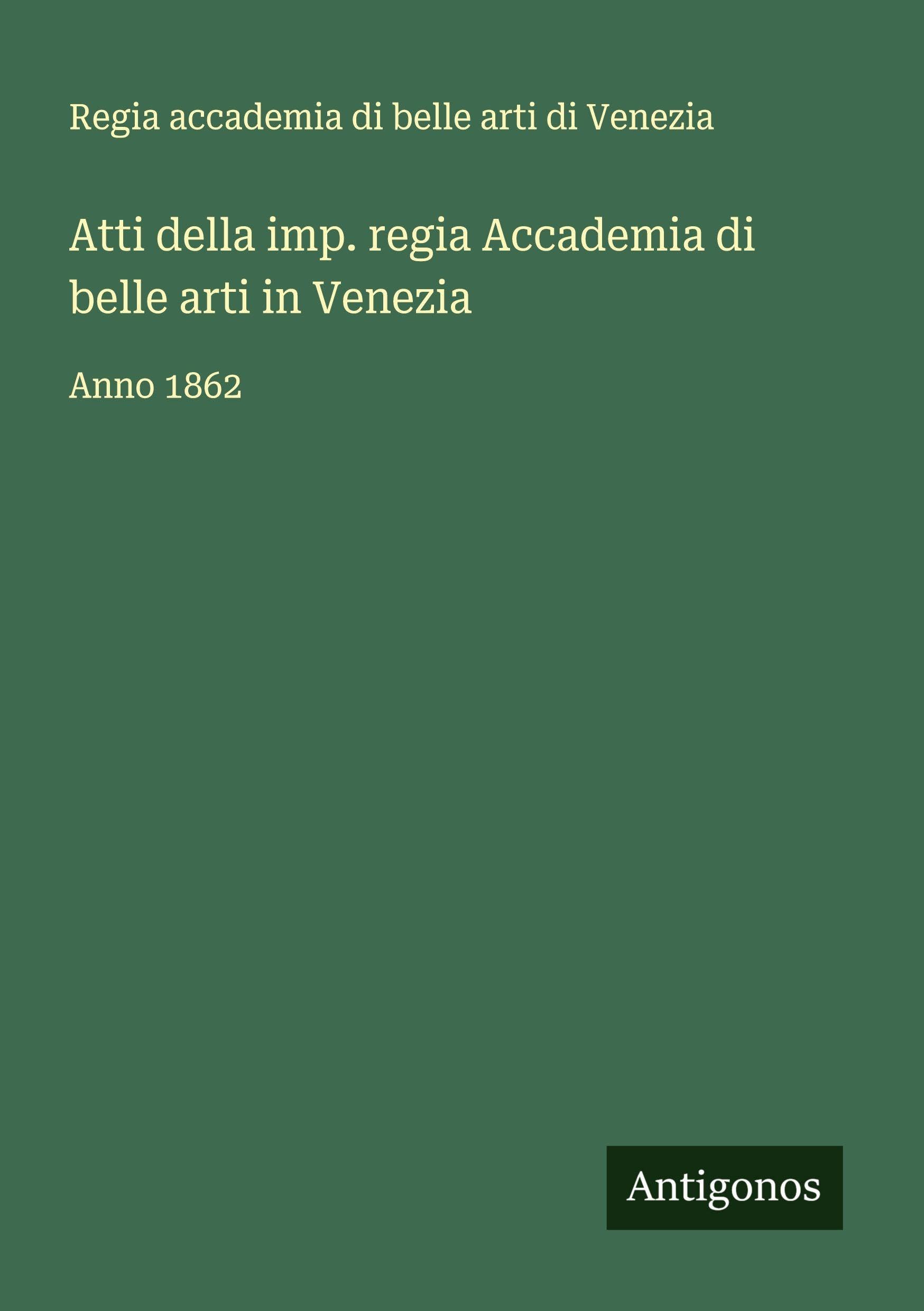 Atti della imp. regia Accademia di belle arti in Venezia Classics