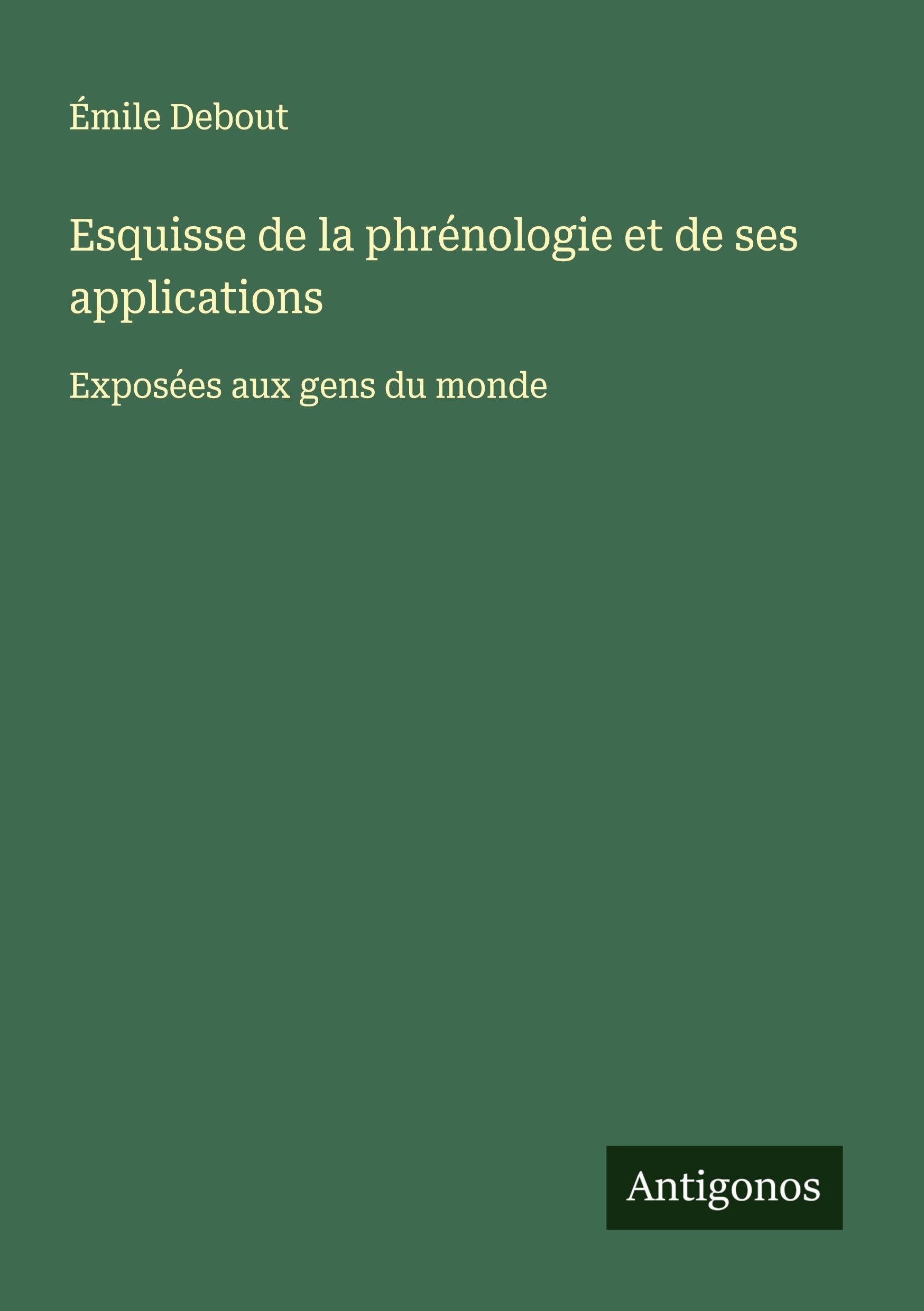 Esquisse de la phrénologie et de ses applications Classics