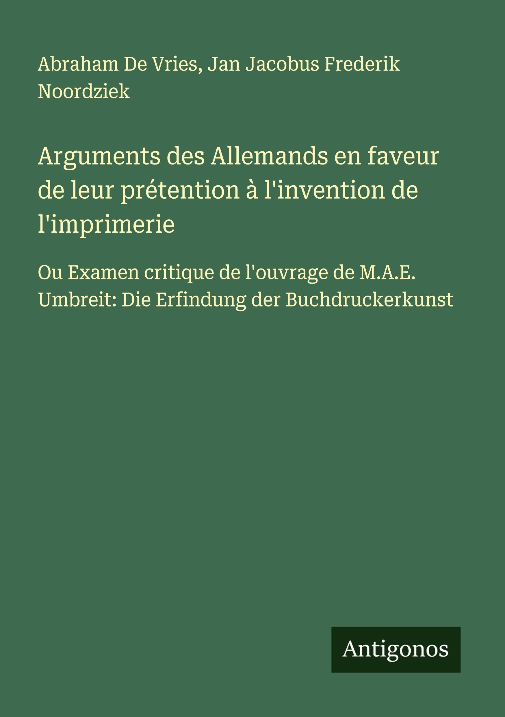 Arguments des Allemands en faveur de leur prétention à l'invention de l'imprimerie Classics