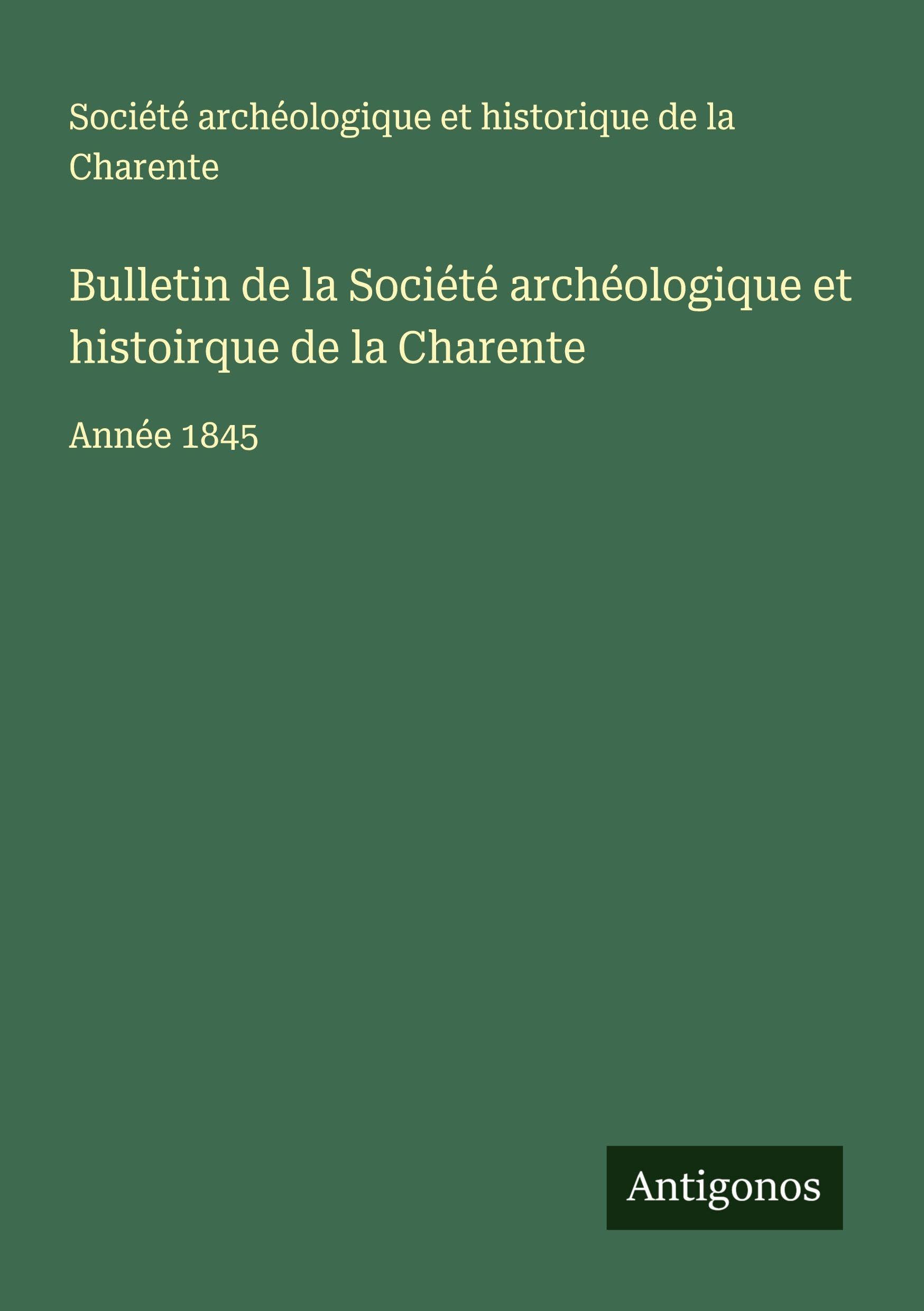 Bulletin de la Société archéologique et histoirque de la Charente Classics