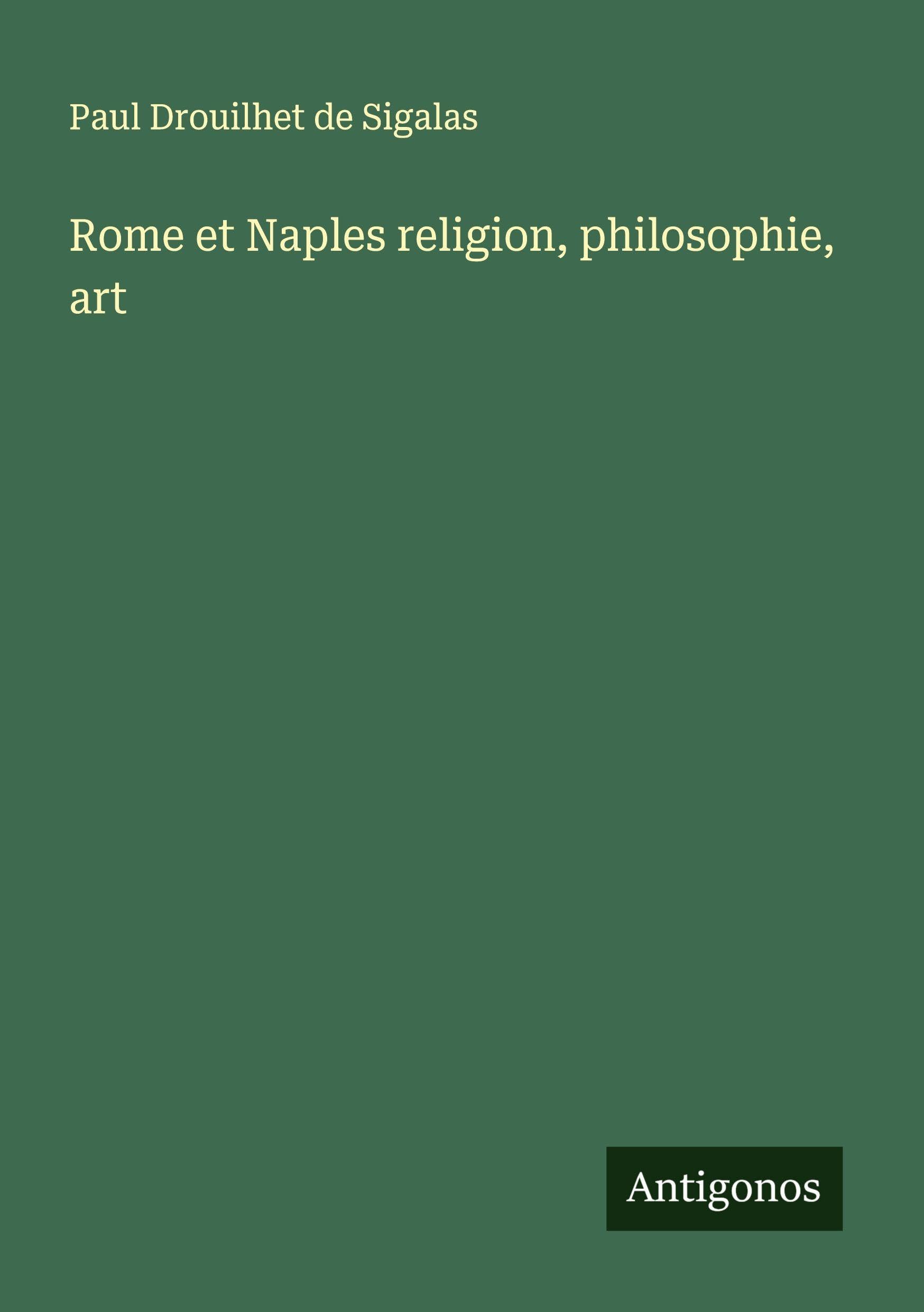 Rome et Naples religion, philosophie, art Classics