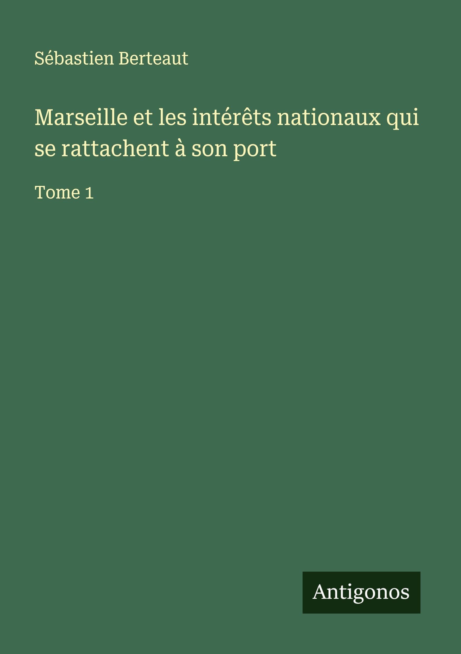 Marseille et les intérêts nationaux qui se rattachent à son port Classics