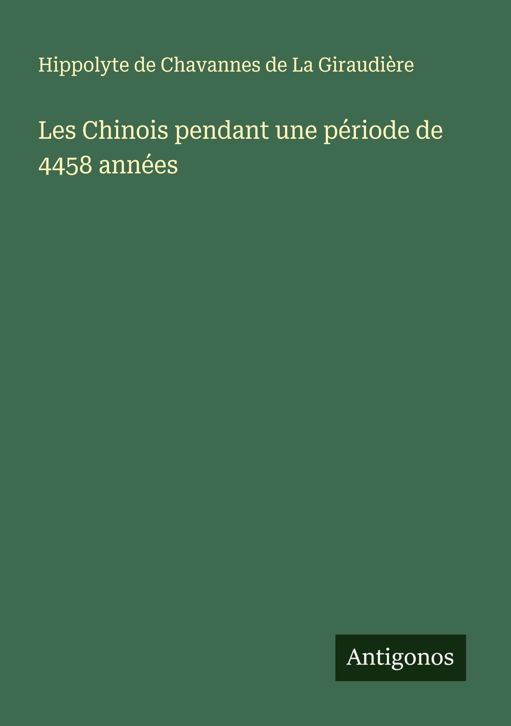 Les Chinois pendant une période de 4458 années Classics
