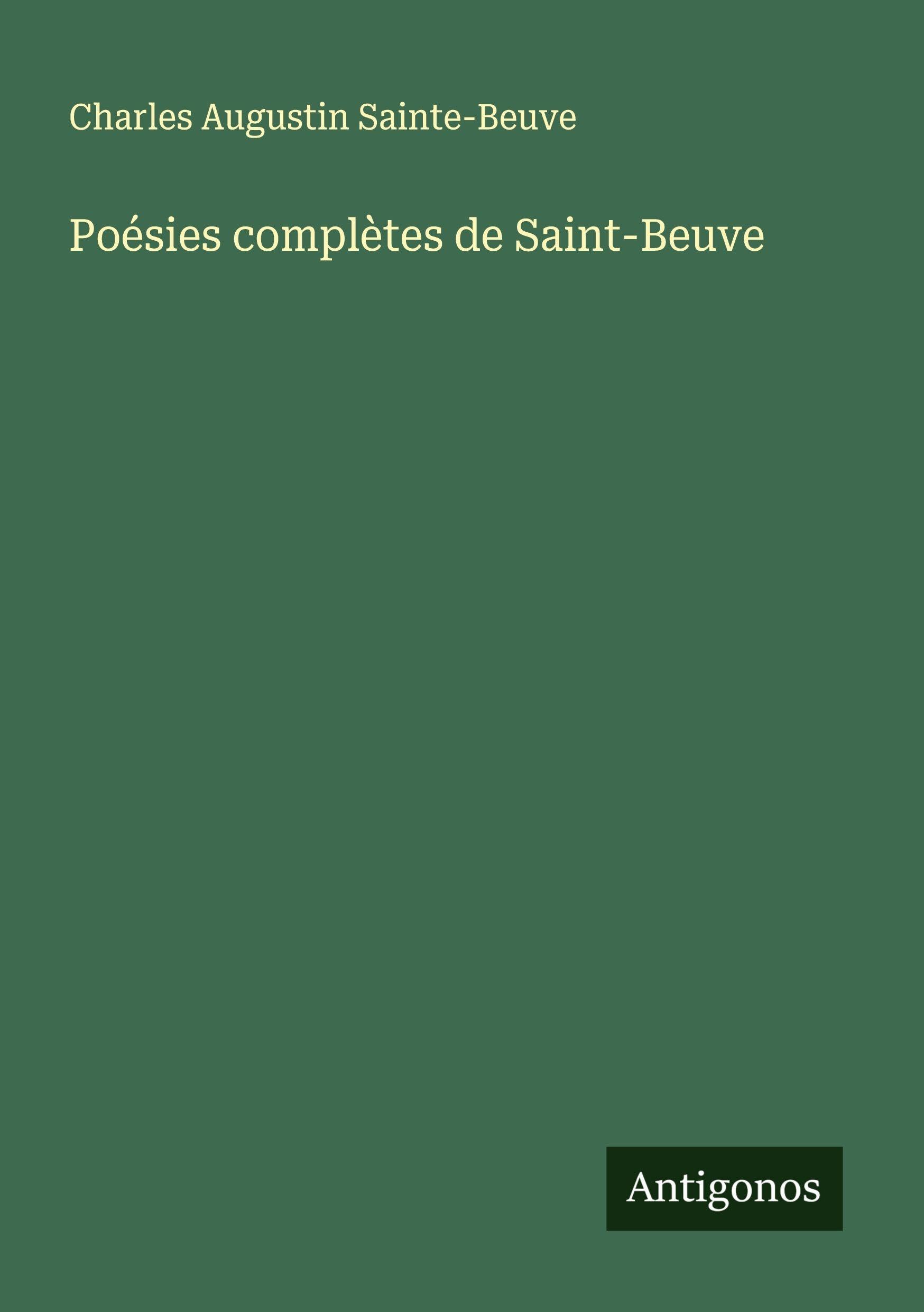 Poésies complètes de Saint-Beuve Classics