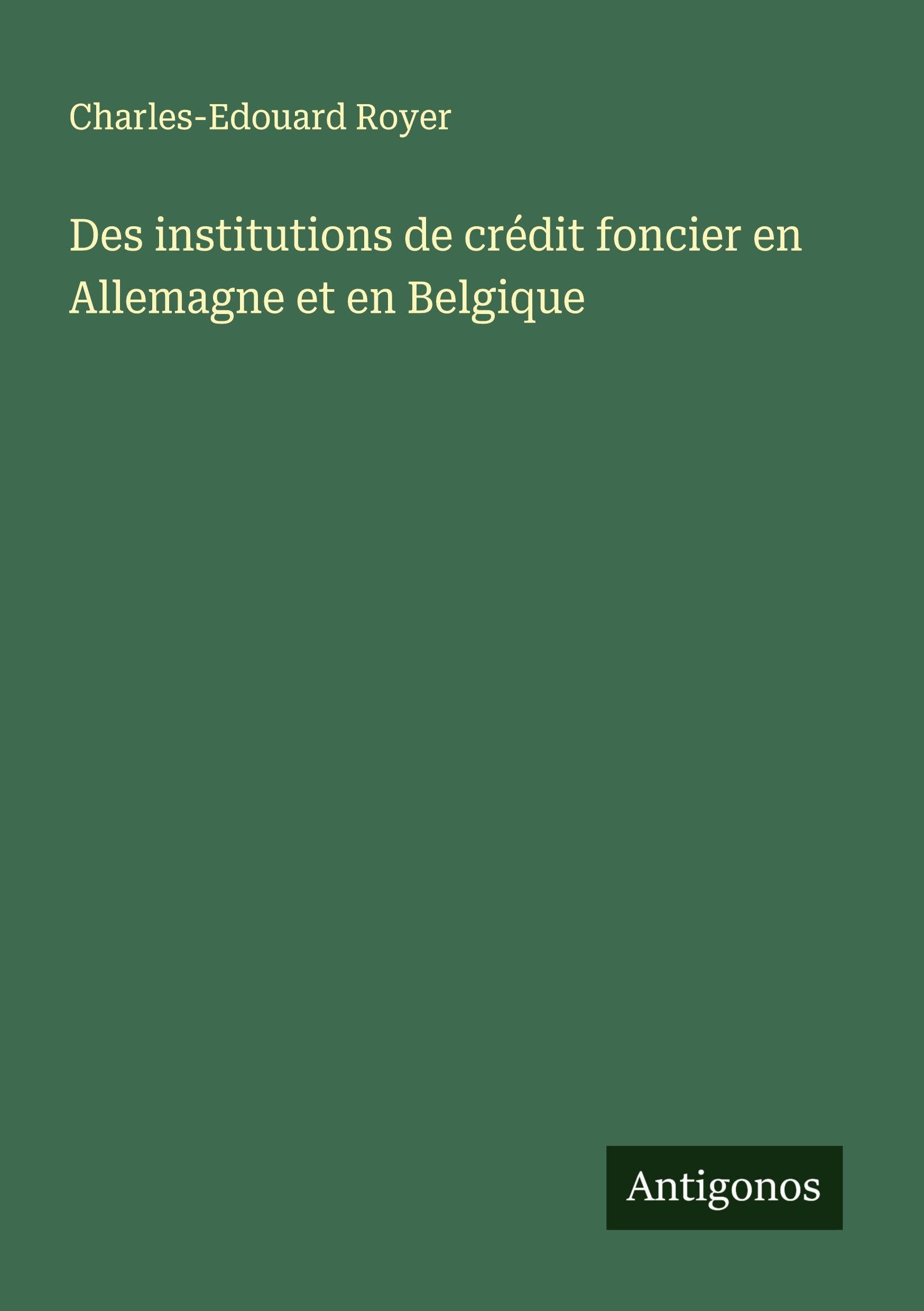 Des institutions de crédit foncier en Allemagne et en Belgique Classics