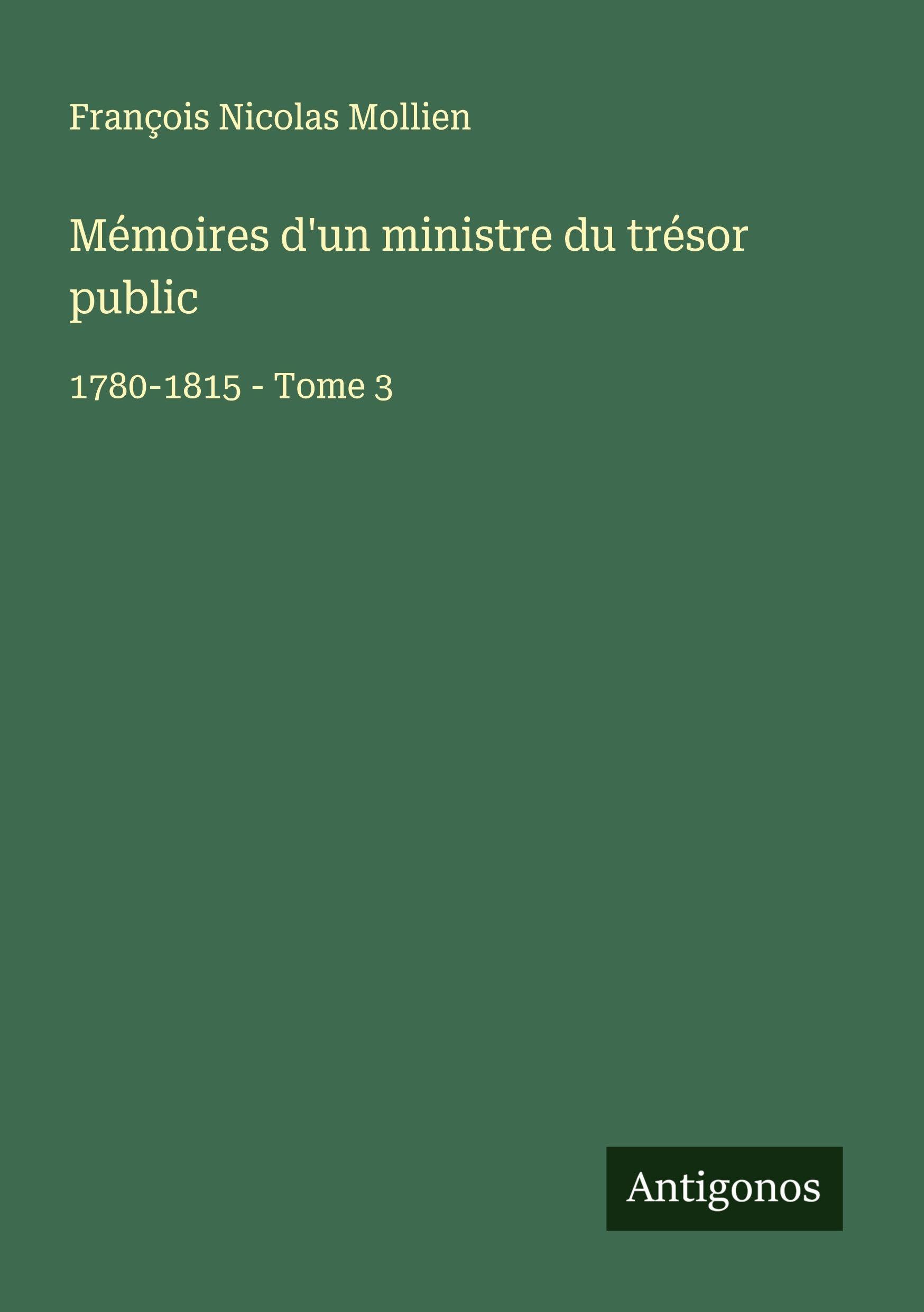Mémoires d'un ministre du trésor public Classics