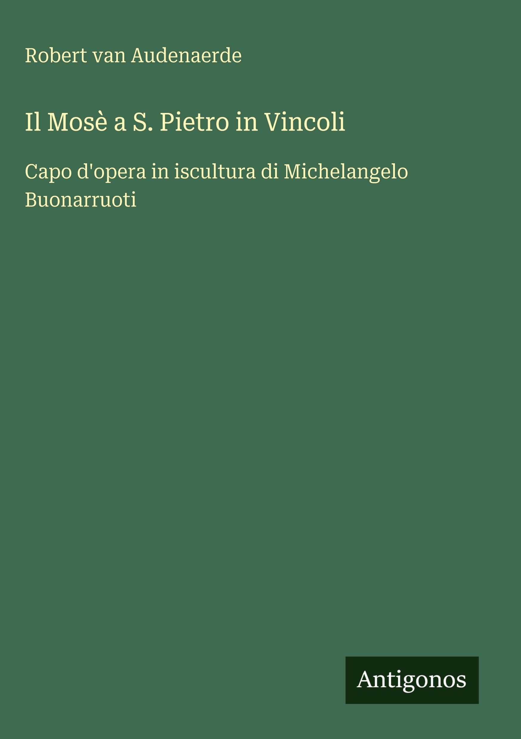 Il Mosè a S. Pietro in Vincoli Classics