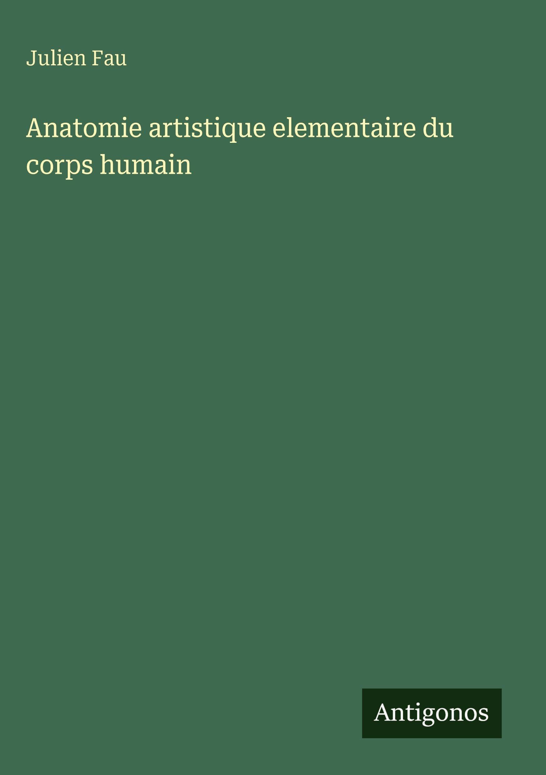 Anatomie artistique elementaire du corps humain Classics