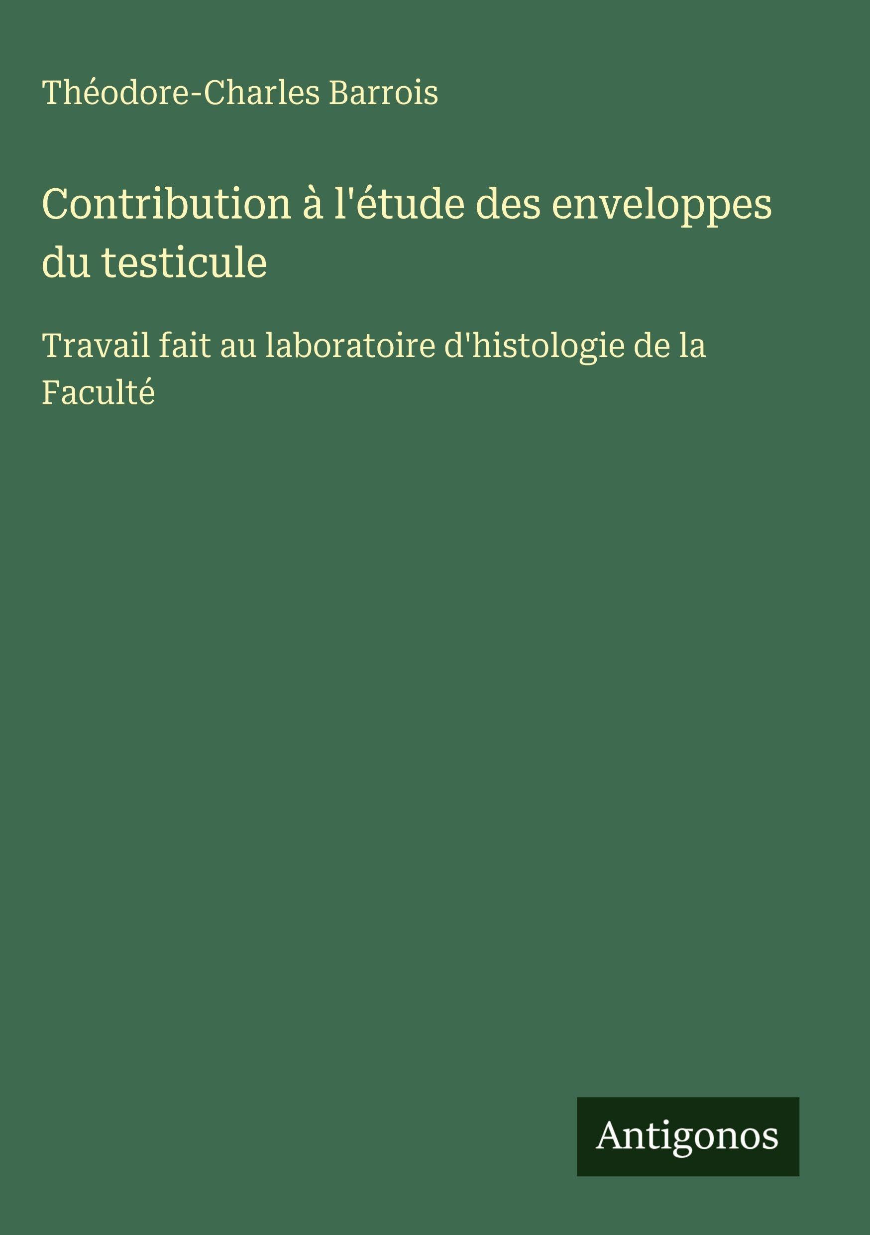 Contribution à l'étude des enveloppes du testicule Classics