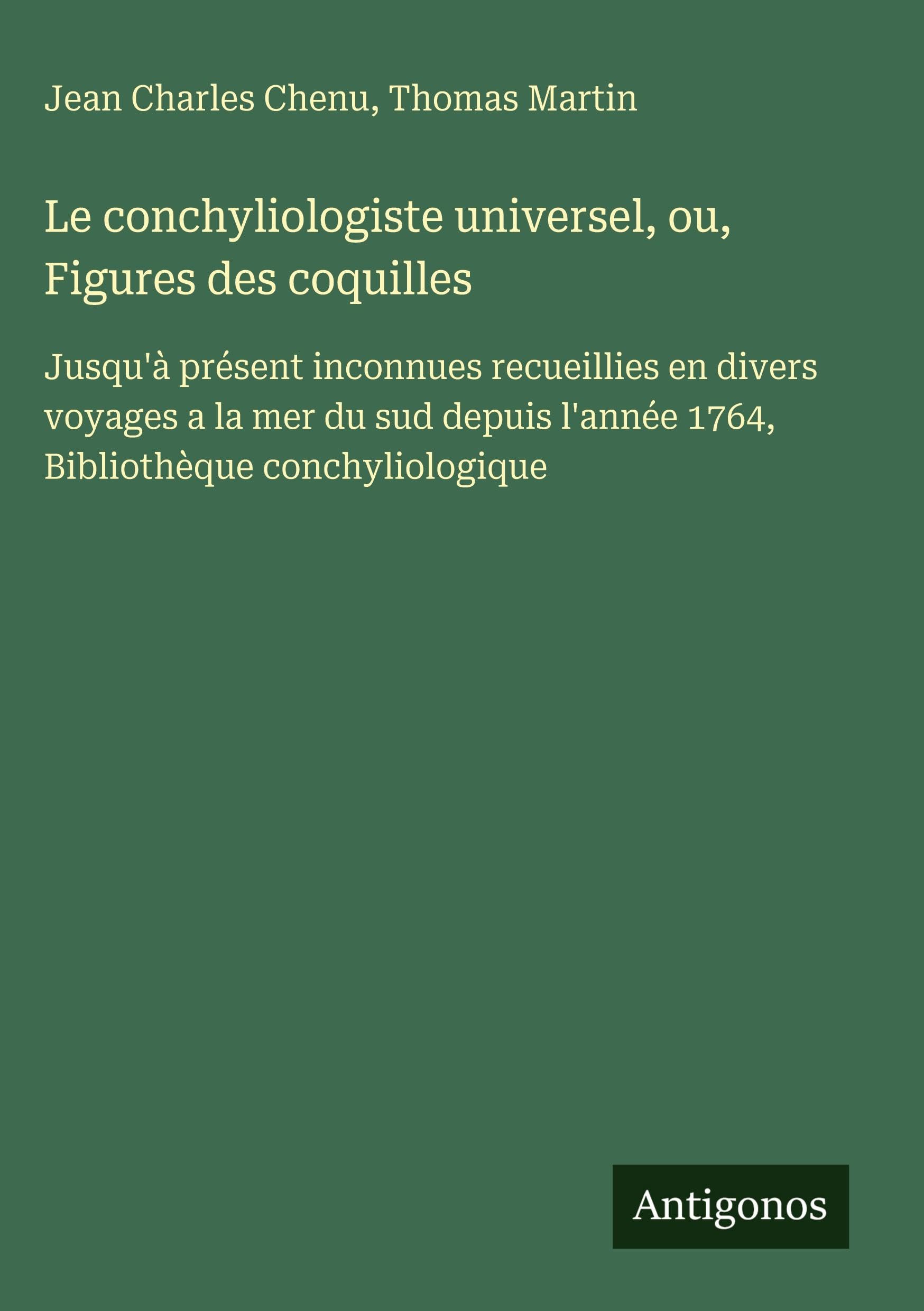 Le conchyliologiste universel, ou, Figures des coquilles Classics