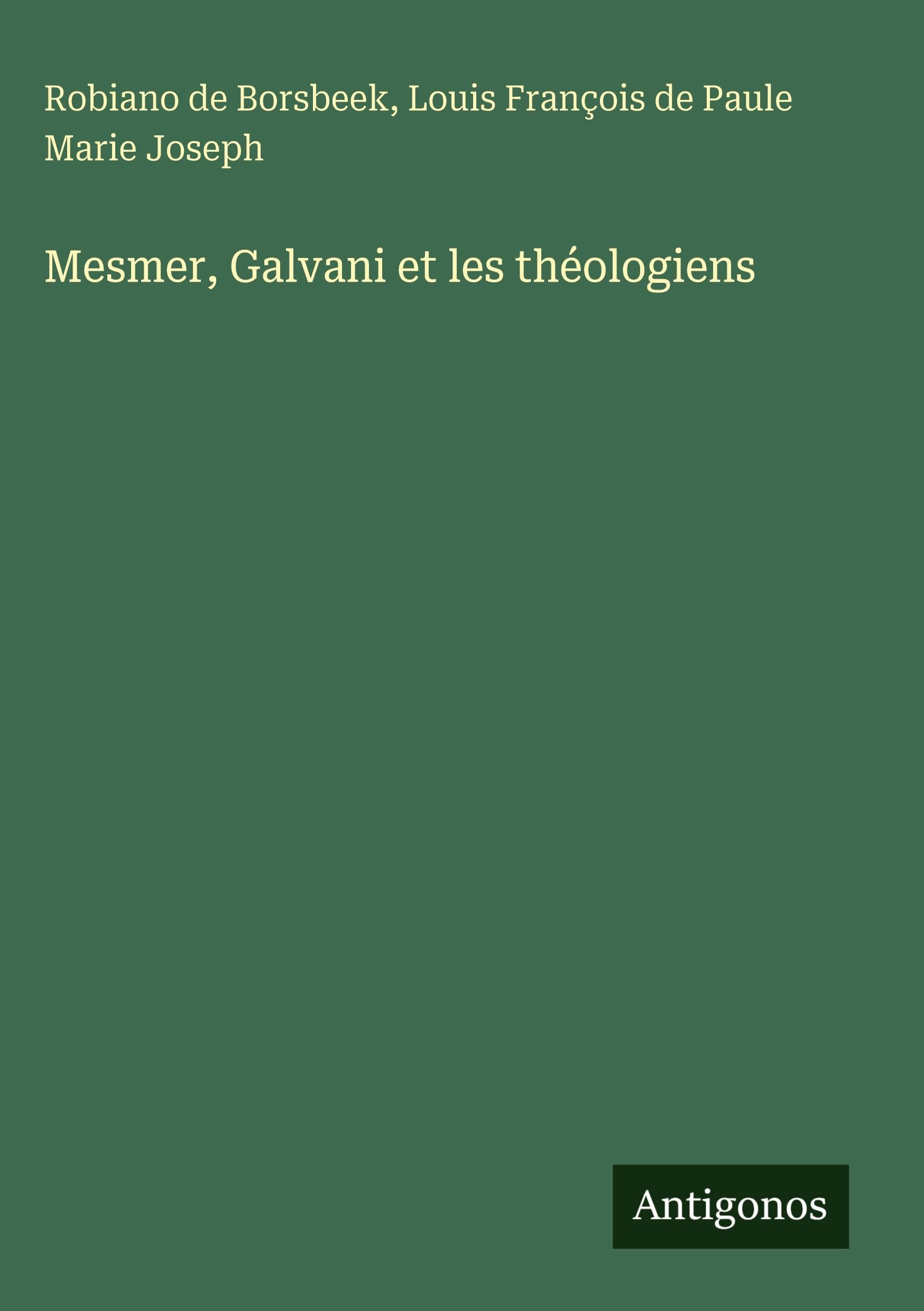 Mesmer, Galvani et les théologiens Classics