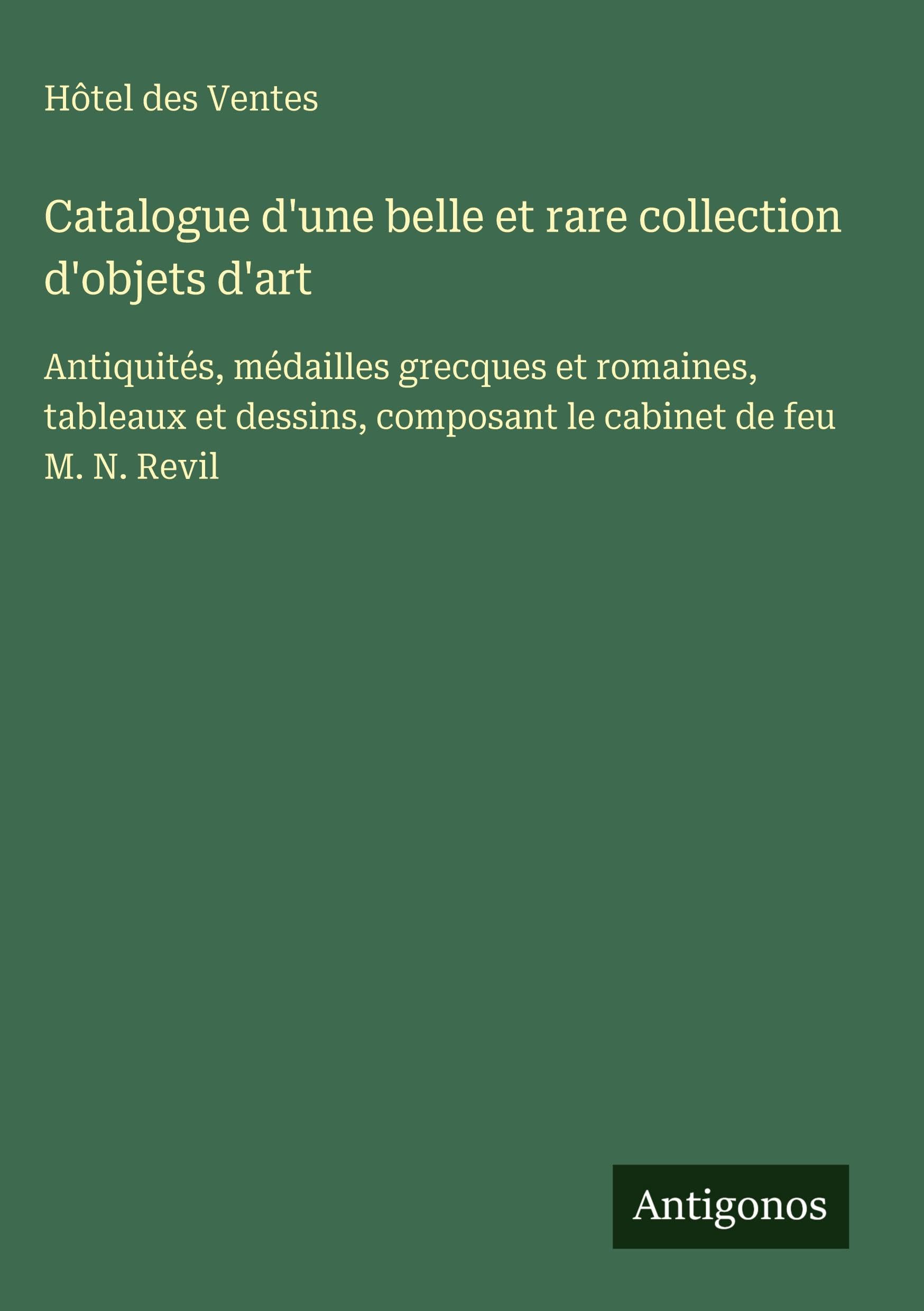 Catalogue d'une belle et rare collection d'objets d'art Classics