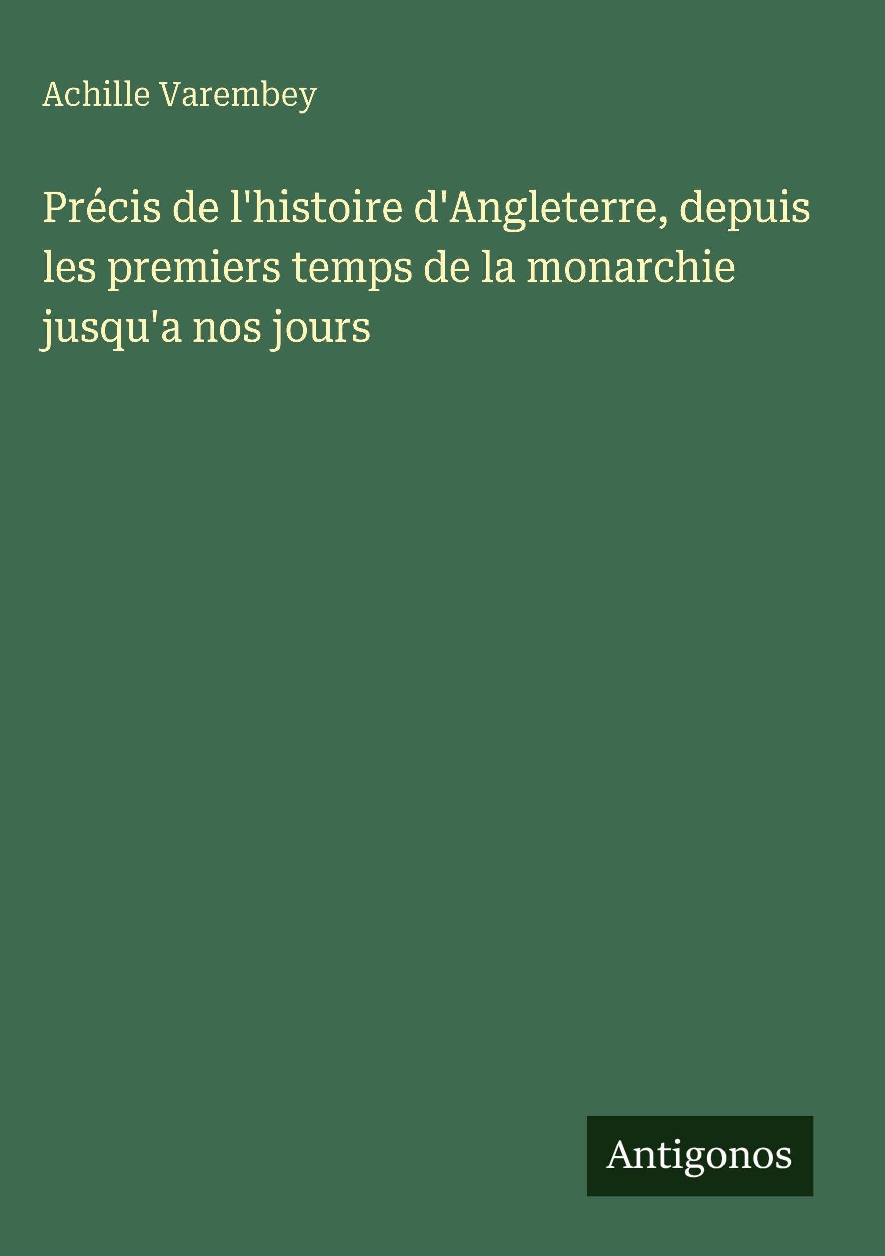 Précis de l'histoire d'Angleterre, depuis les premiers temps de la monarchie jusqu'a nos jours Contemporary literature