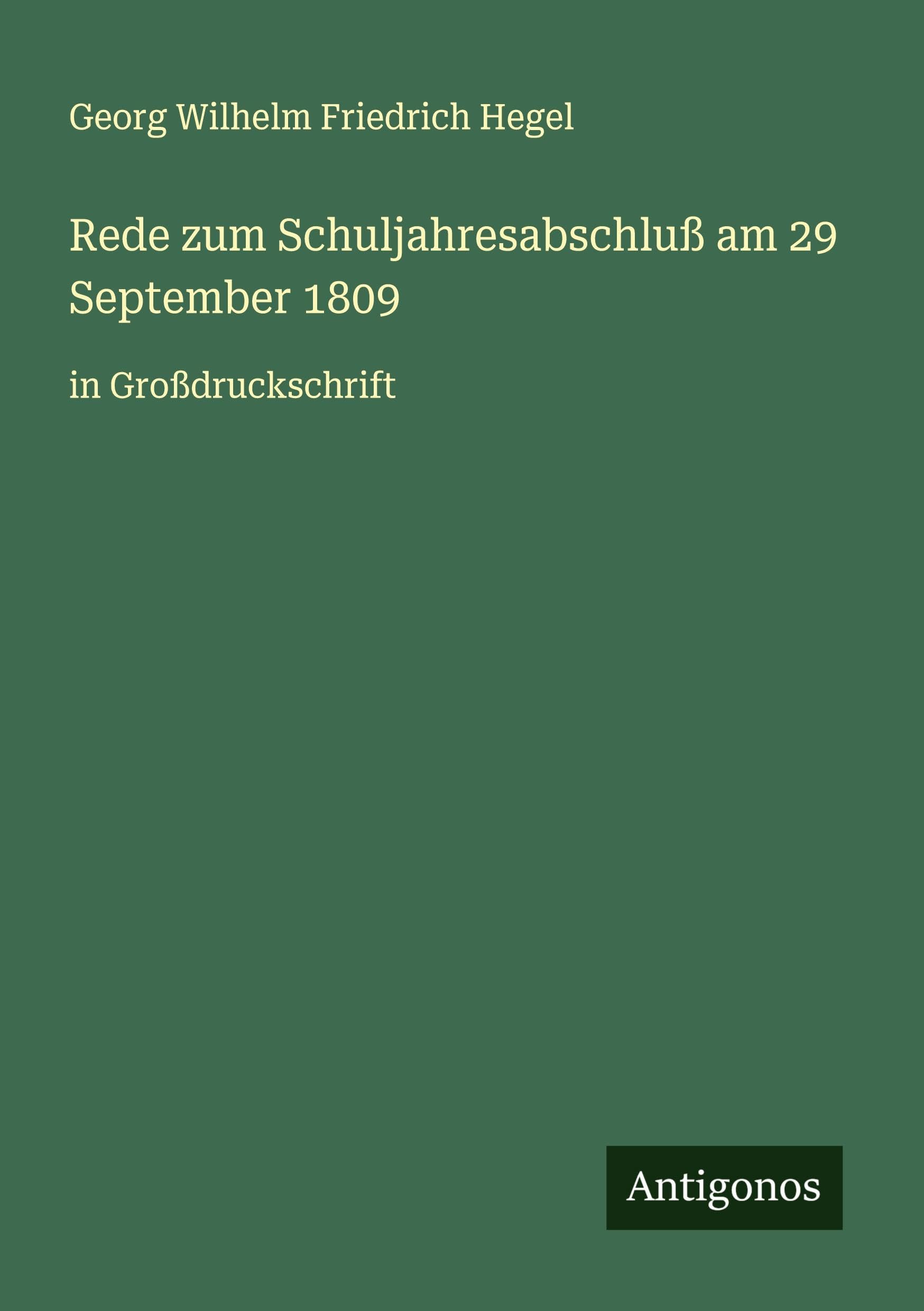 Rede zum Schuljahresabschluß am 29 September 1809 Classics