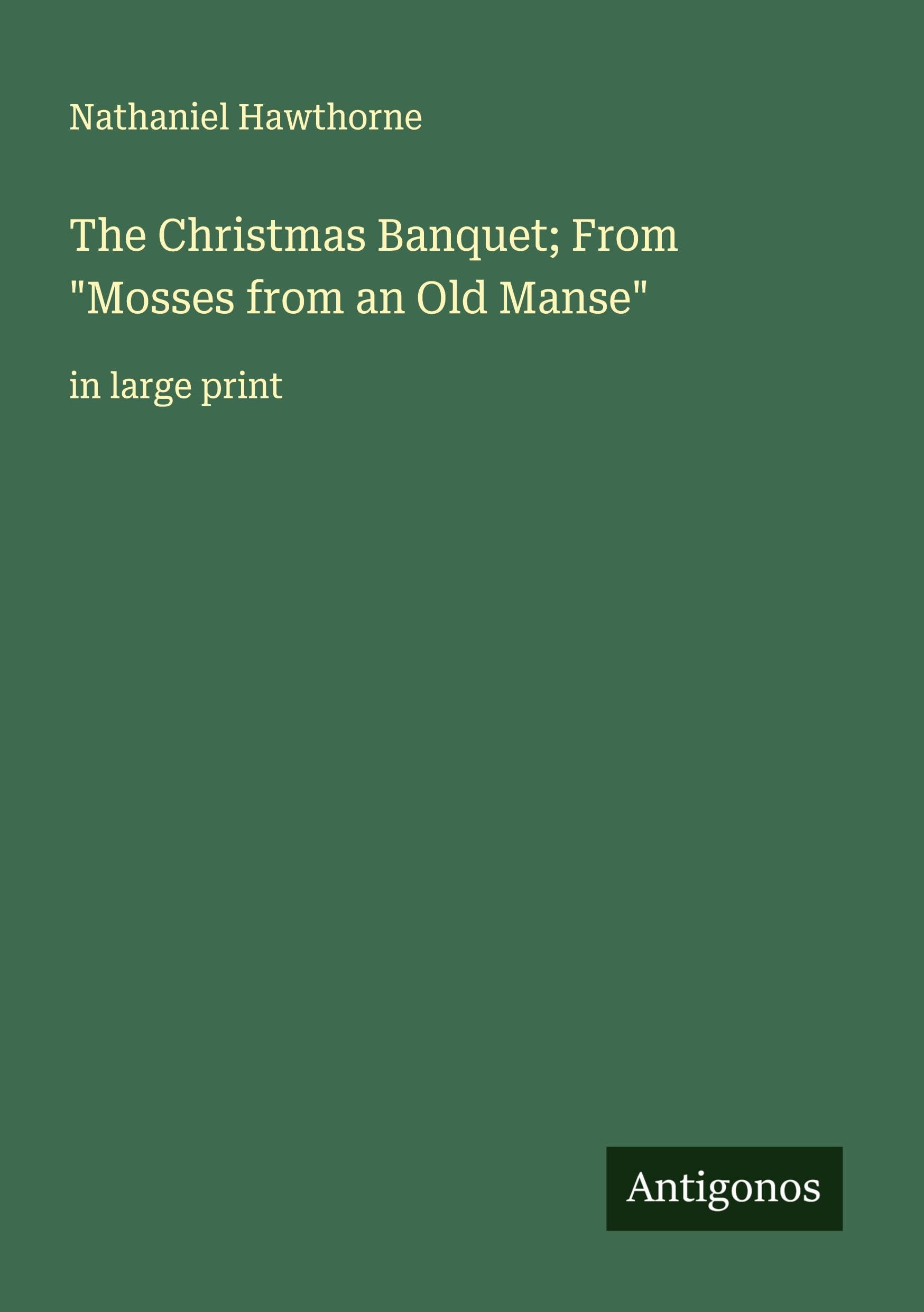 The Christmas Banquet; From "Mosses from an Old Manse" Classics