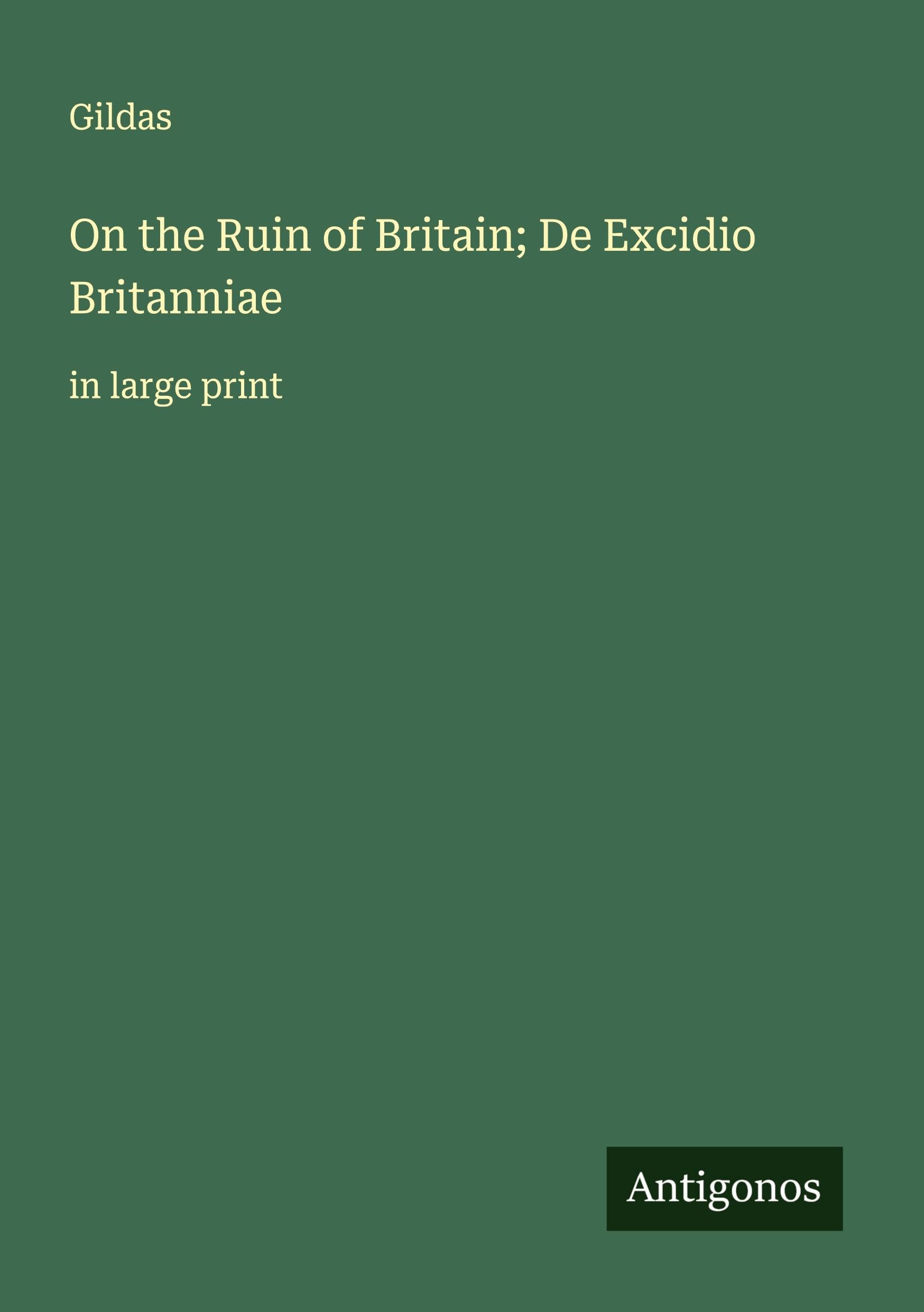 On the Ruin of Britain; De Excidio Britanniae Classics
