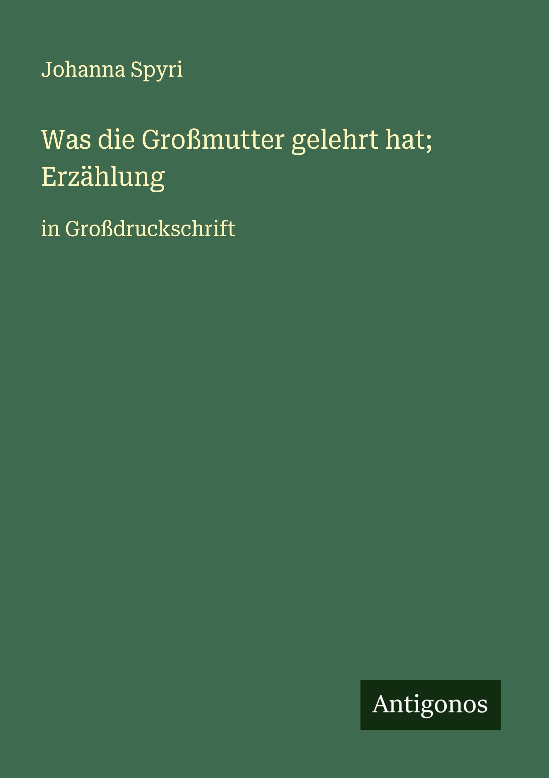 Was die Großmutter gelehrt hat; Erzählung Classics