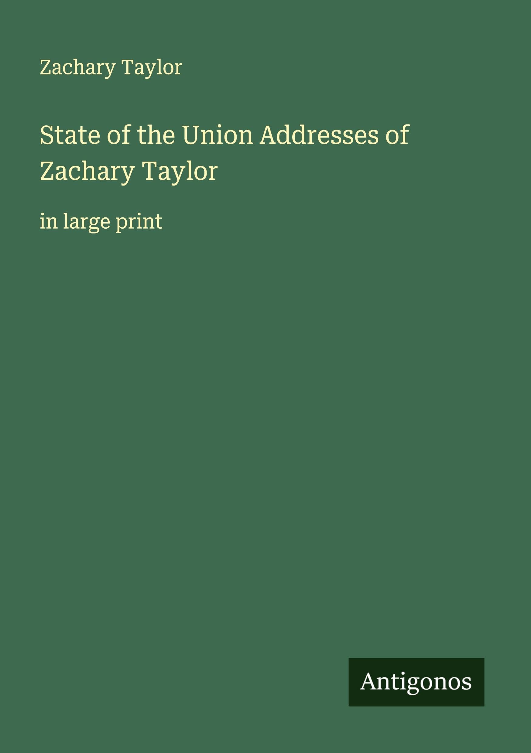 State of the Union Addresses of Zachary Taylor Classics