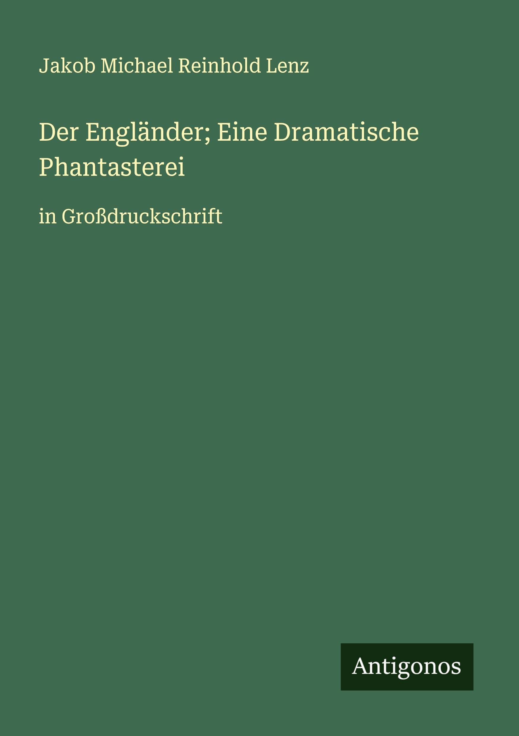 Der Engländer; Eine Dramatische Phantasterei Classics