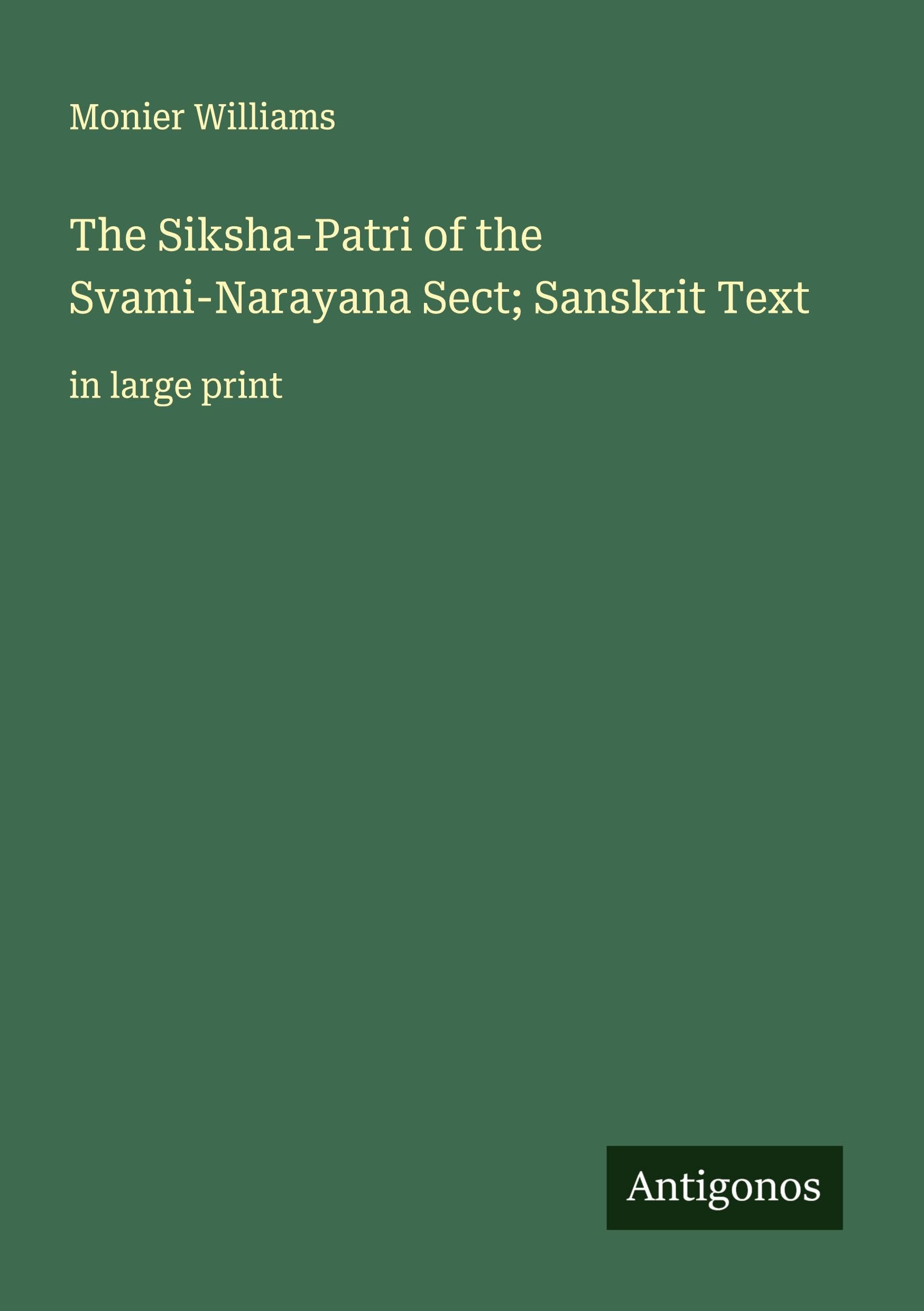 The Siksha-Patri of the Svami-Narayana Sect; Sanskrit Text Classics