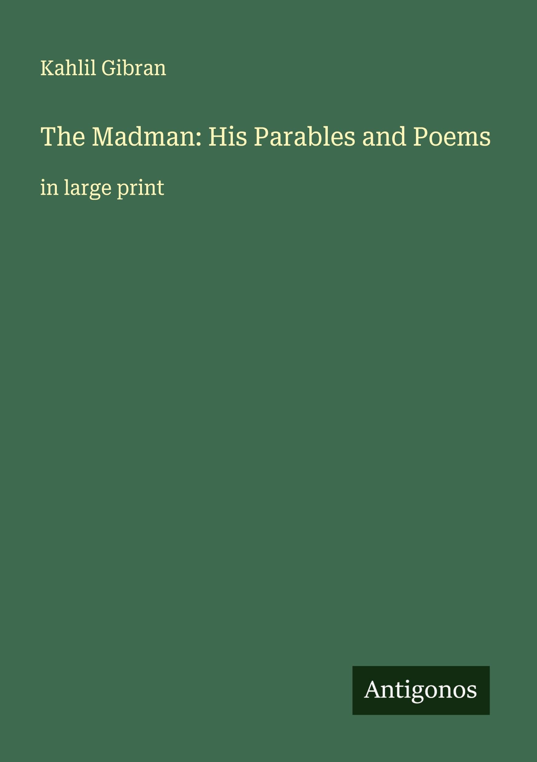 The Madman: His Parables and Poems Classics
