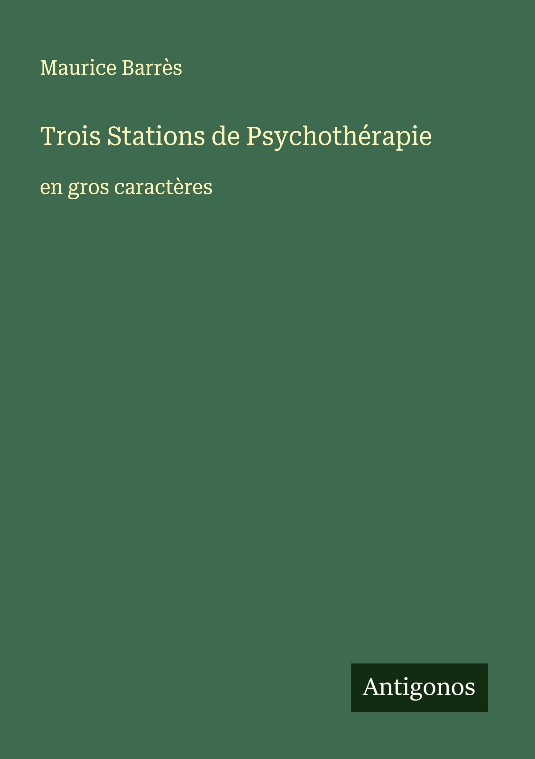 Trois Stations de Psychothérapie: en gros caractères Classics