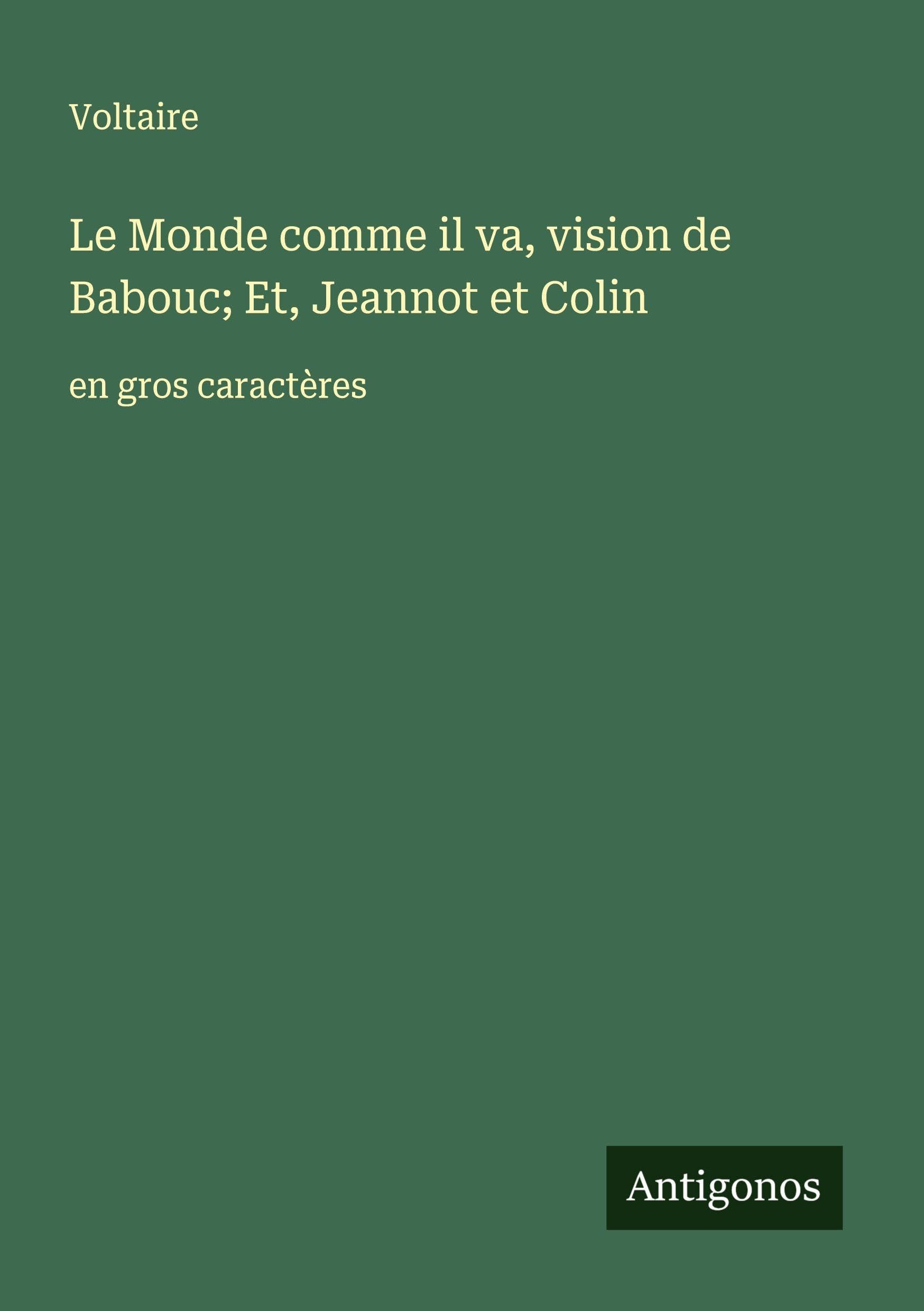 Le Monde comme il va, vision de Babouc; Et, Jeannot et Colin: en gros caractères Classics