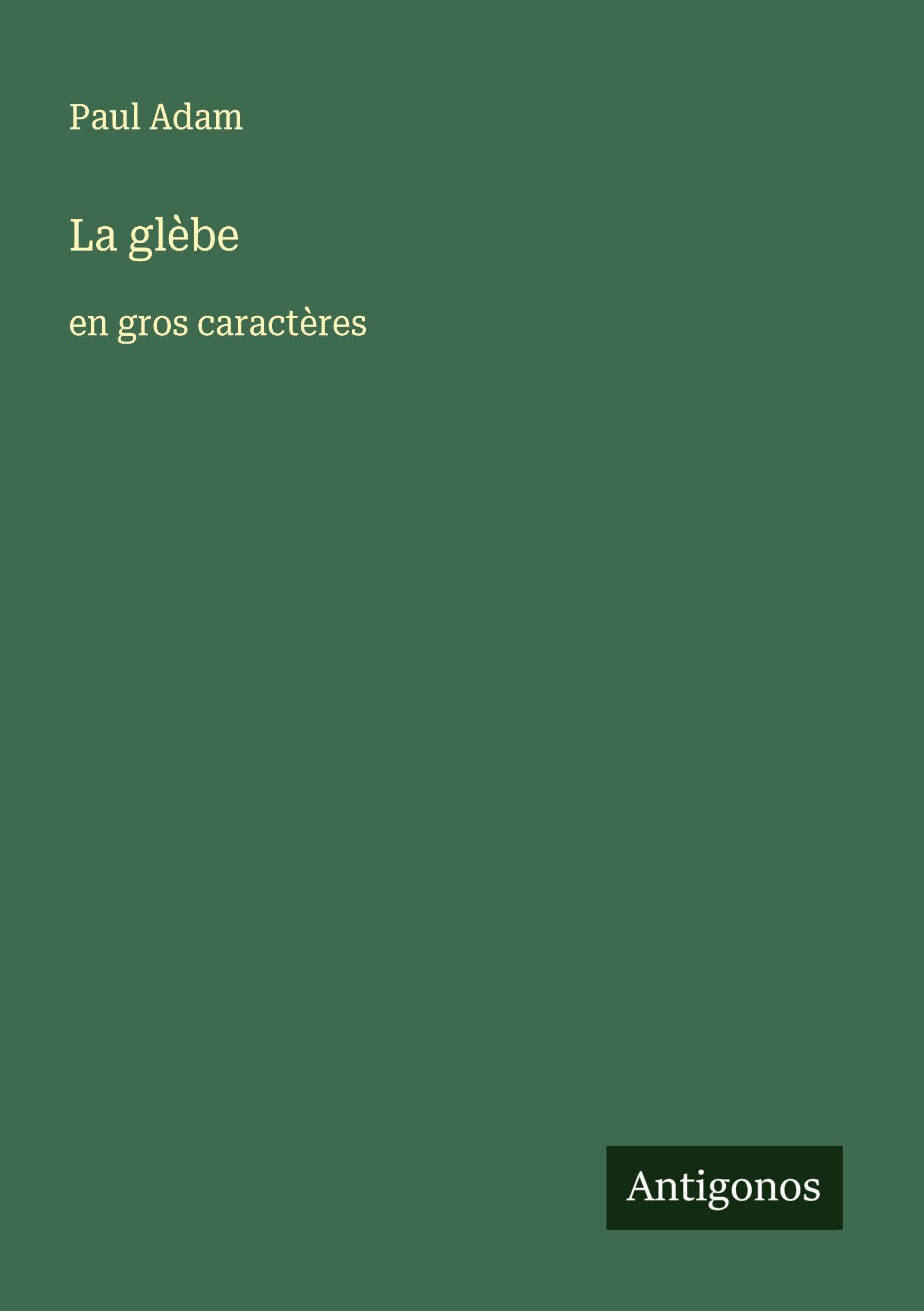 La glèbe: en gros caractères Classics