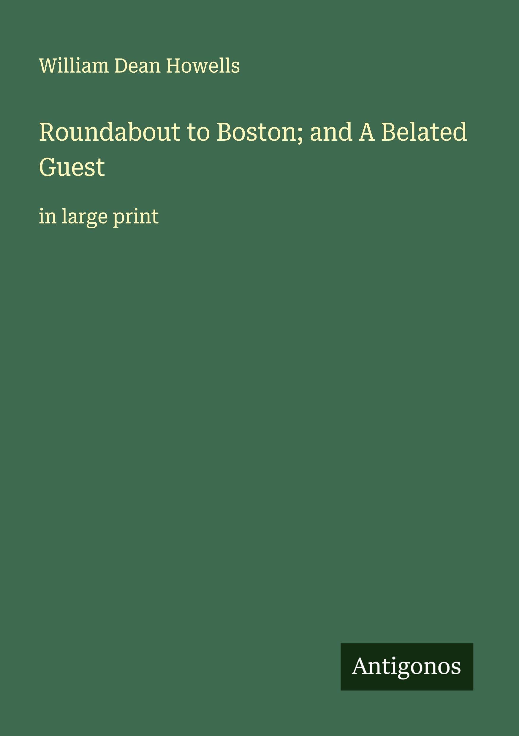 Roundabout to Boston; and A Belated Guest Classics