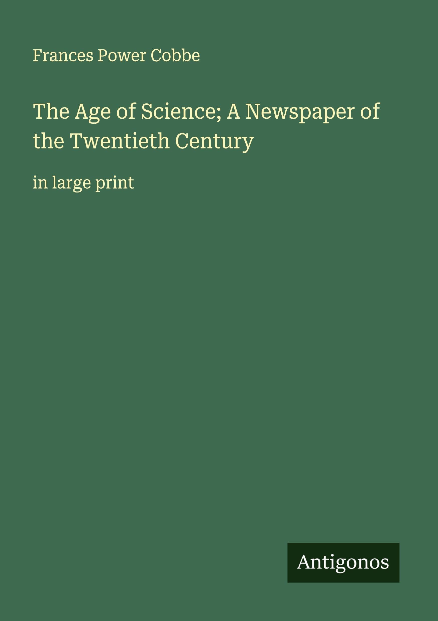 The Age of Science; A Newspaper of the Twentieth Century Classics