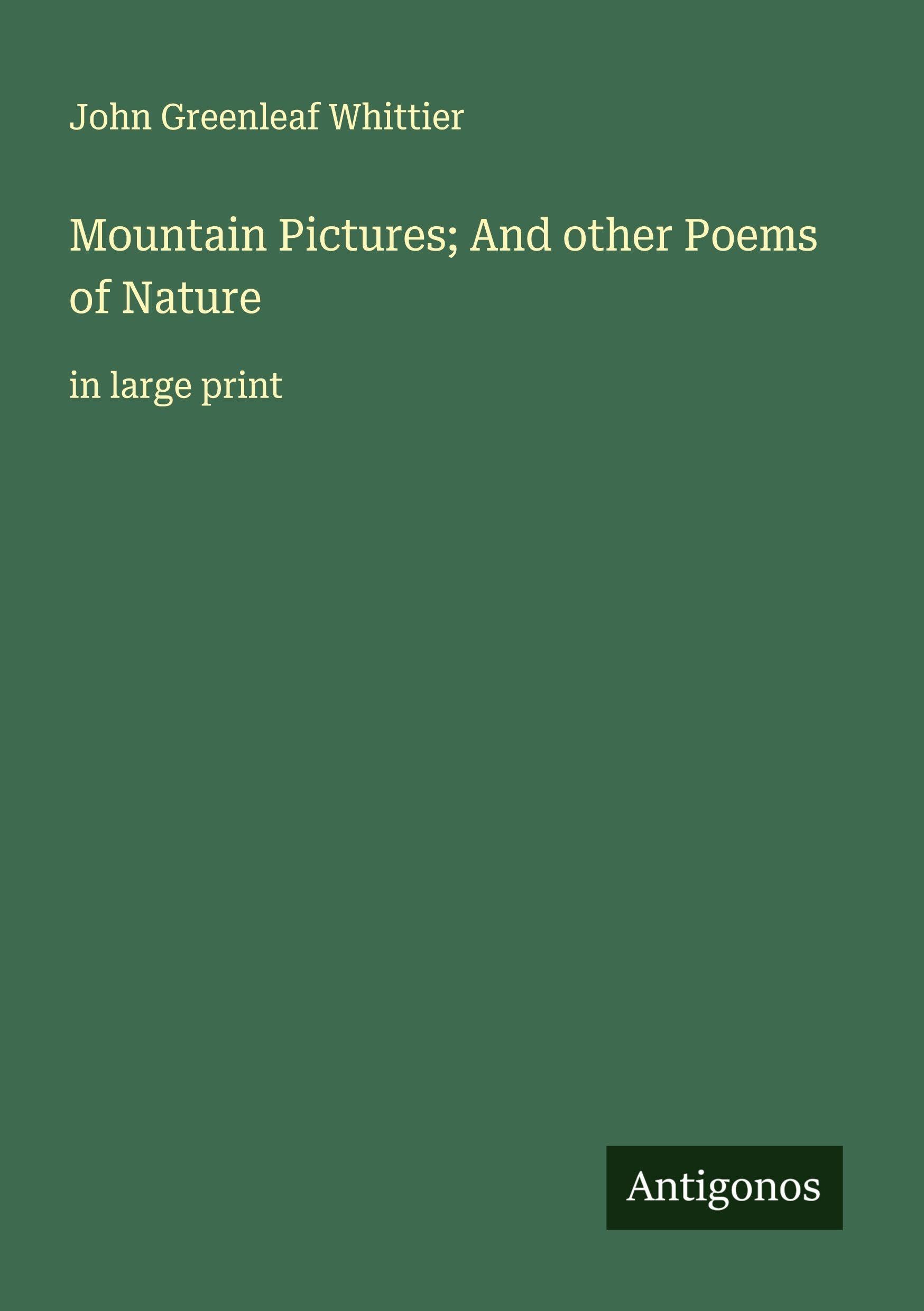 Mountain Pictures; And other Poems of Nature Classics