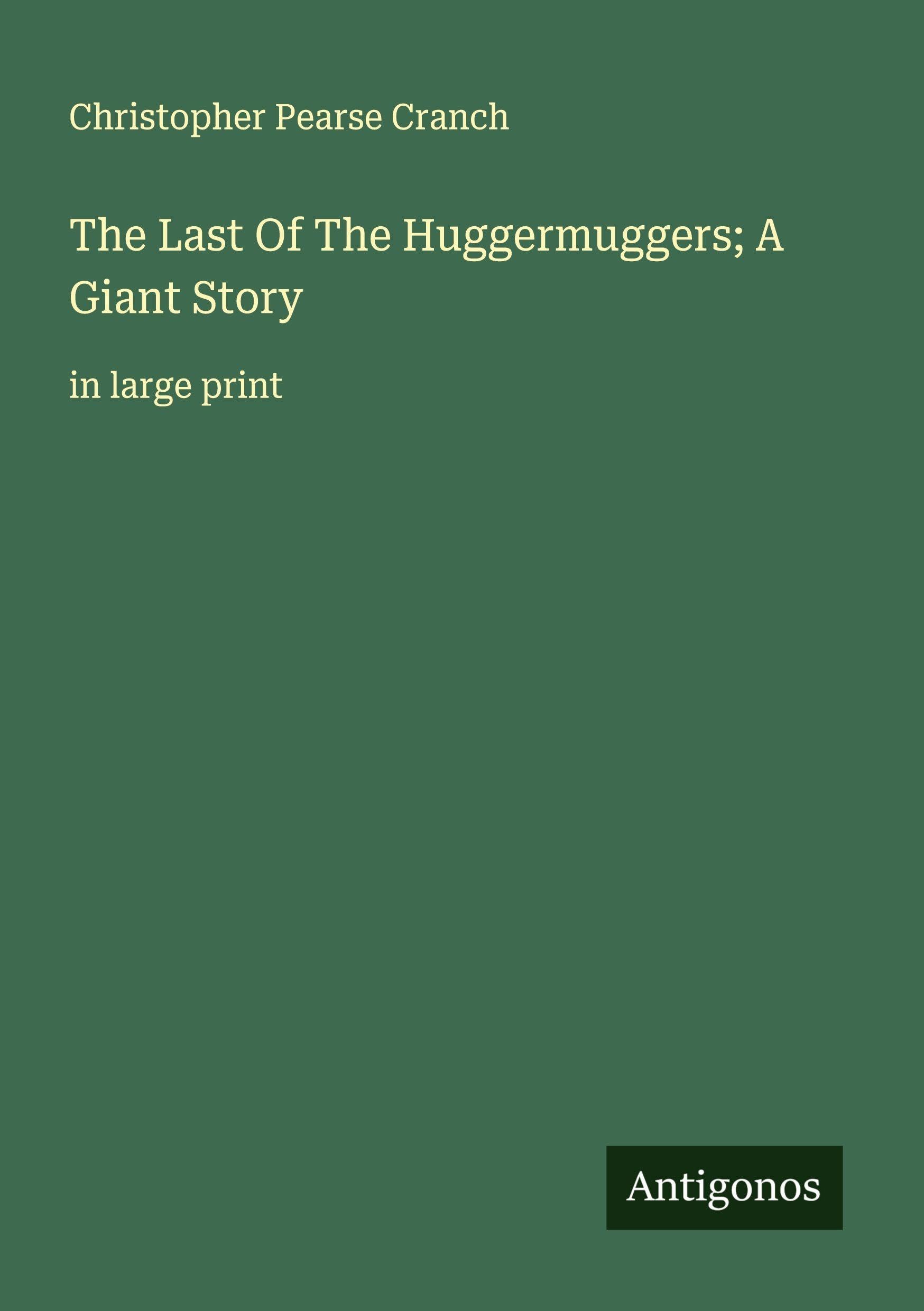 The Last Of The Huggermuggers; A Giant Story Classics