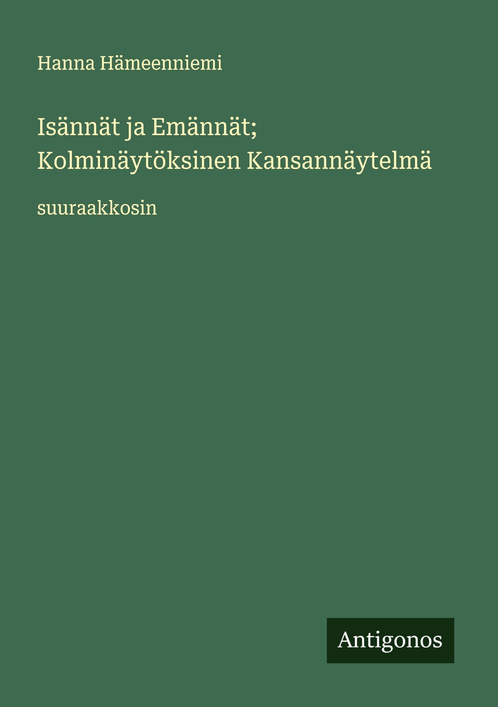Isännät ja Emännät; Kolminäytöksinen Kansannäytelmä Classics