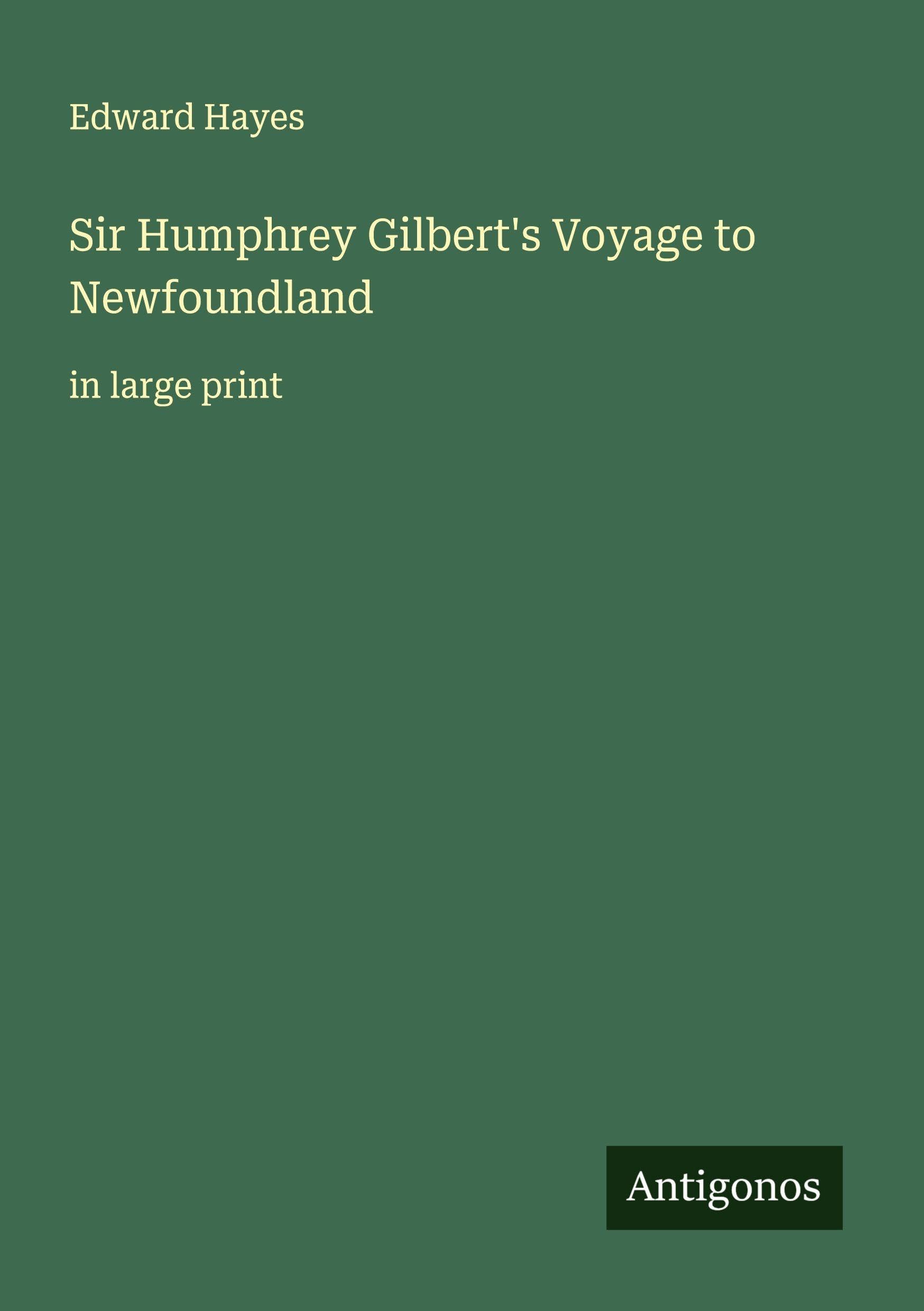 Sir Humphrey Gilbert's Voyage to Newfoundland Classics
