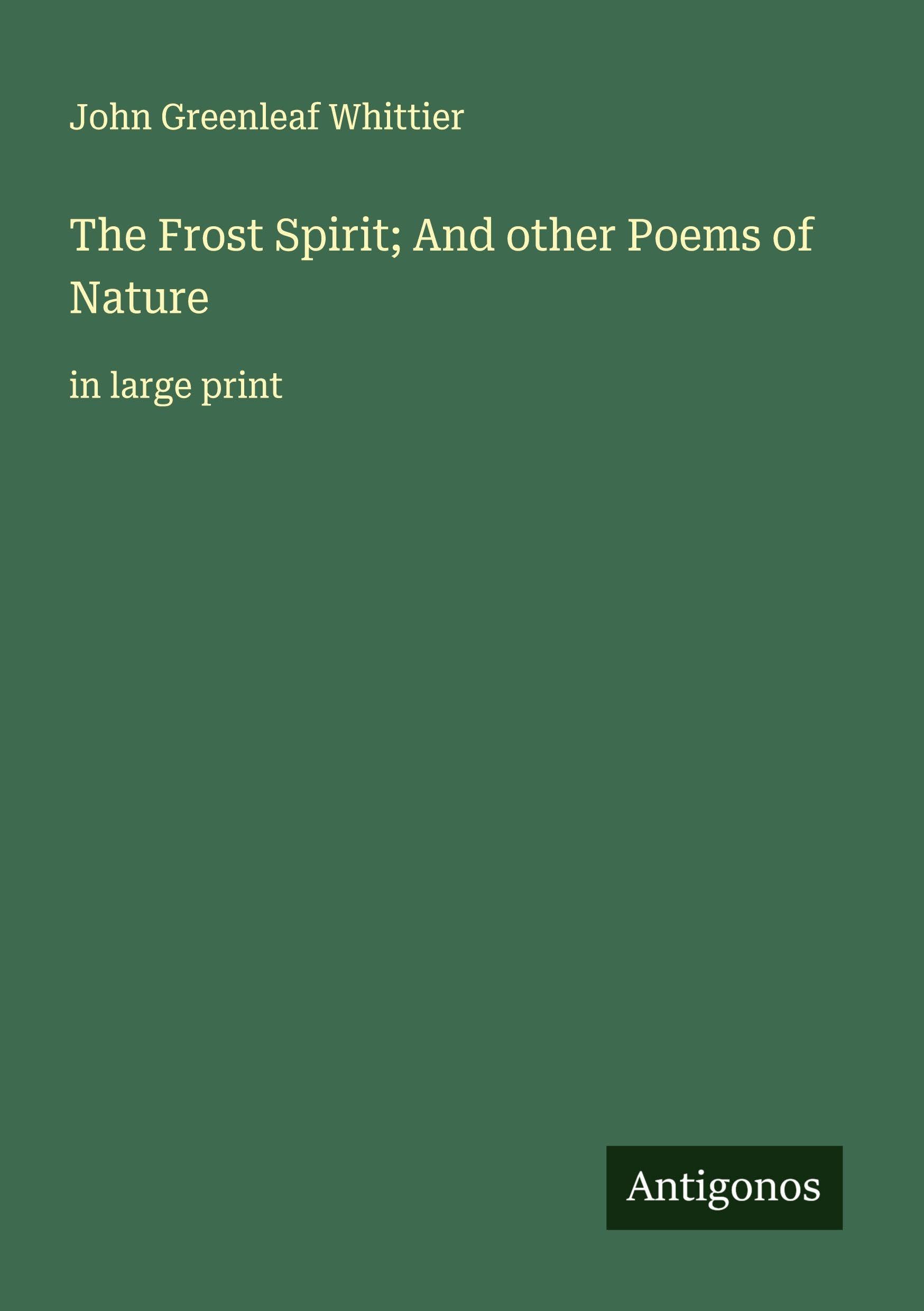 The Frost Spirit; And other Poems of Nature Classics