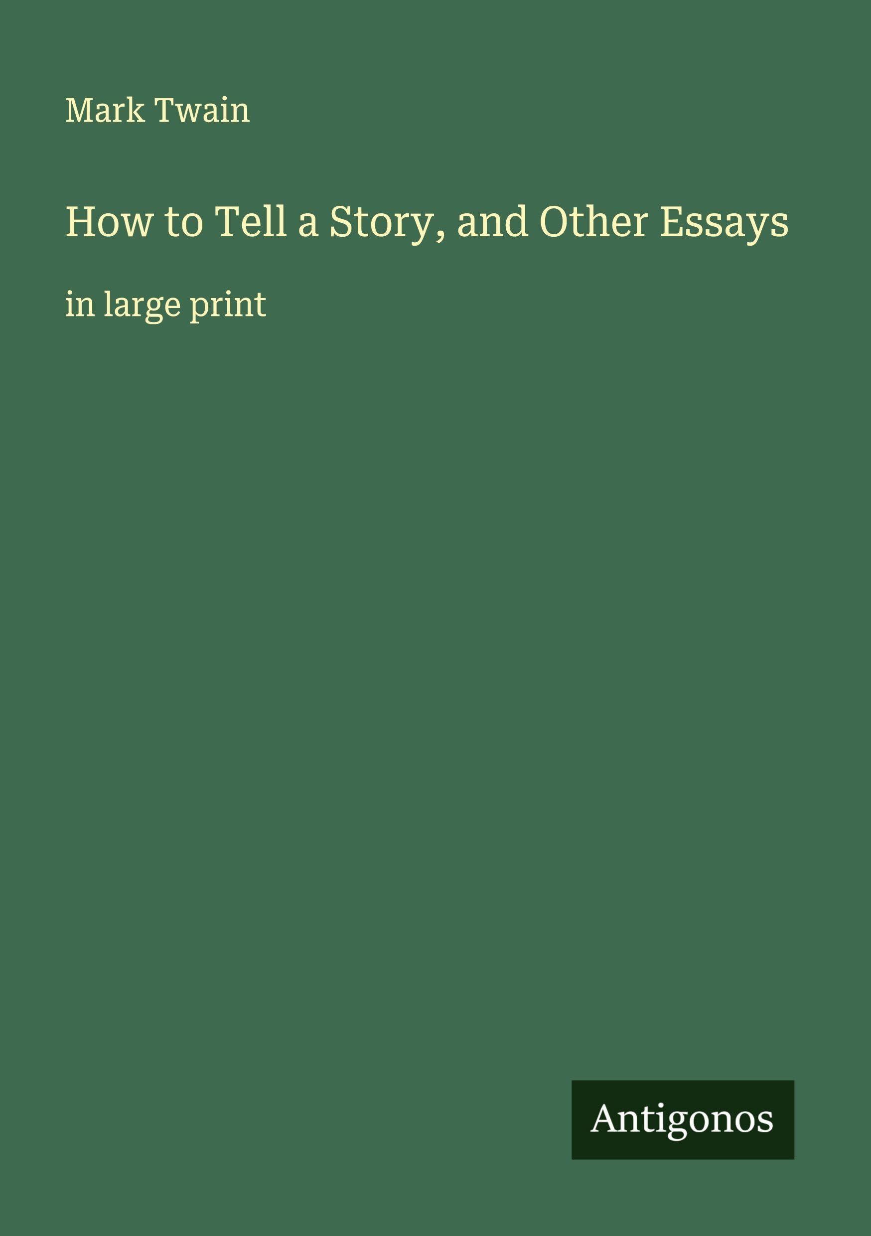 How to Tell a Story, and Other Essays Classics