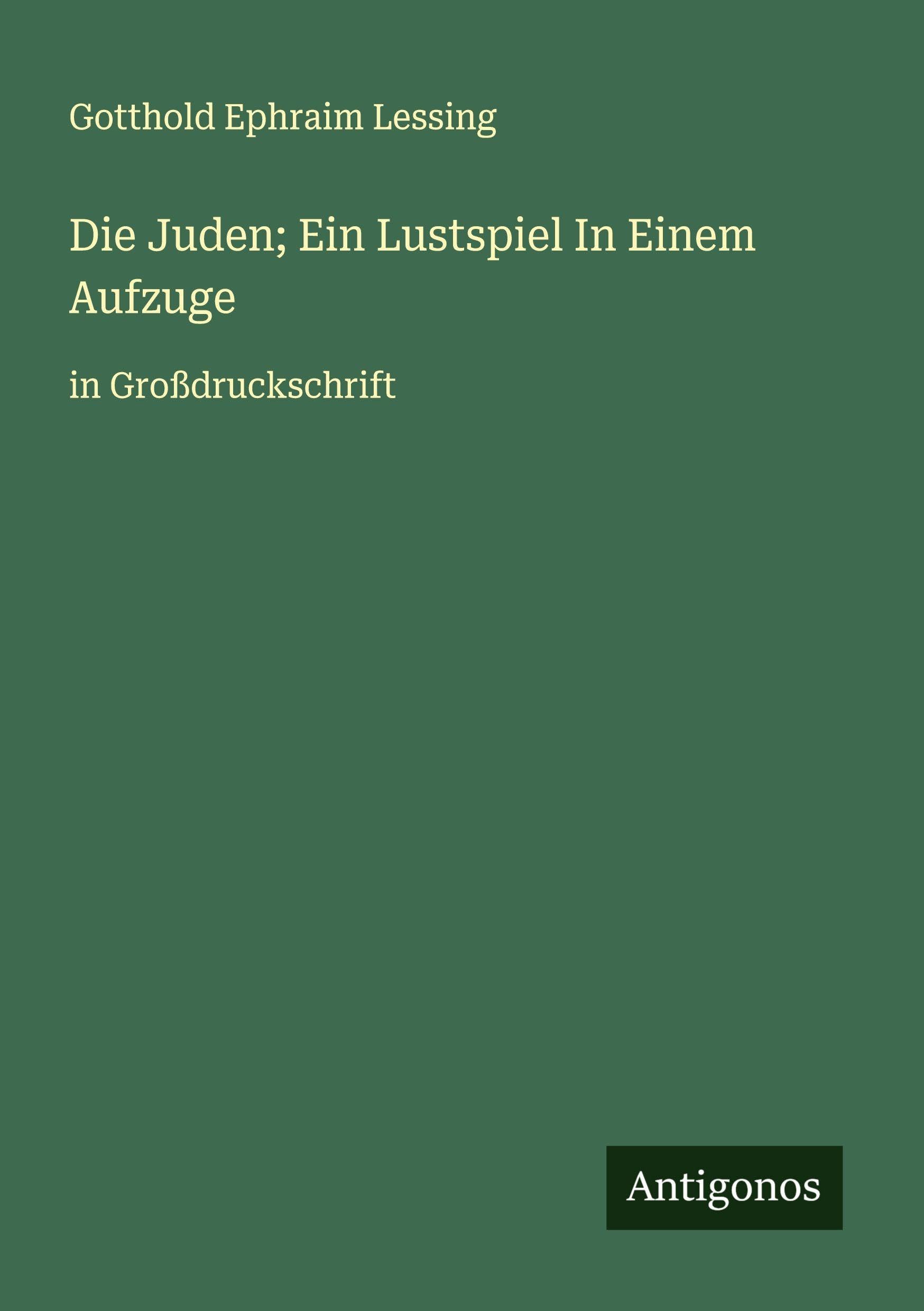 Die Juden; Ein Lustspiel In Einem Aufzuge Classics
