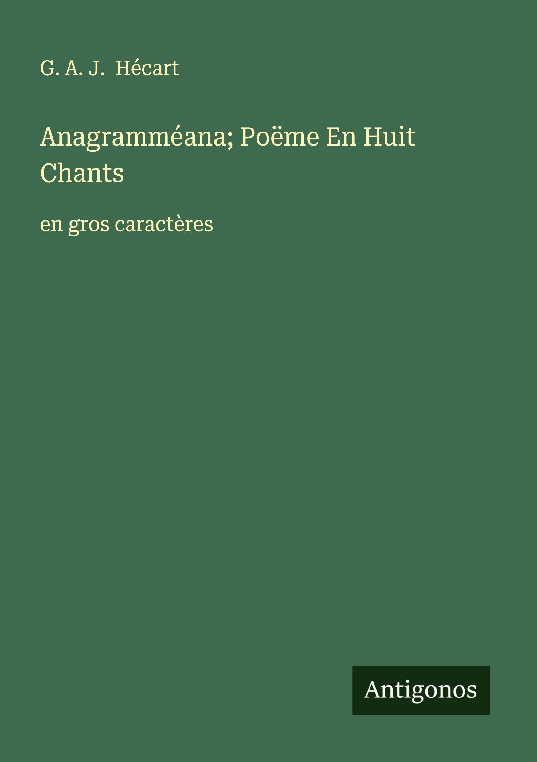 Anagramméana; Poëme En Huit Chants: en gros caractères Classics