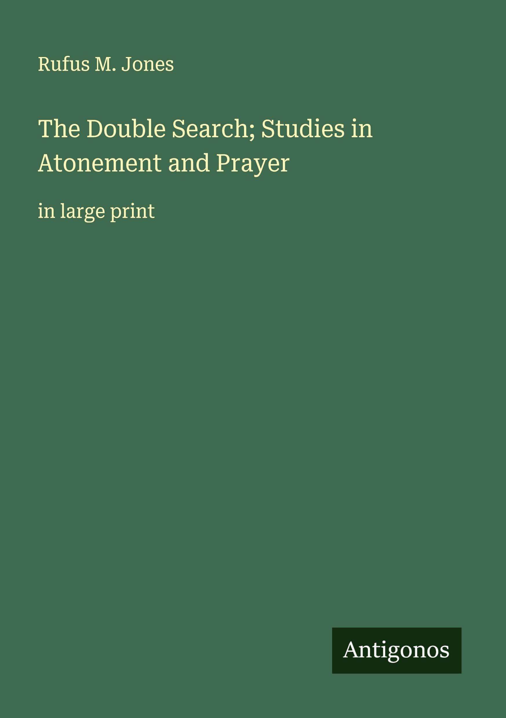 The Double Search; Studies in Atonement and Prayer Classics