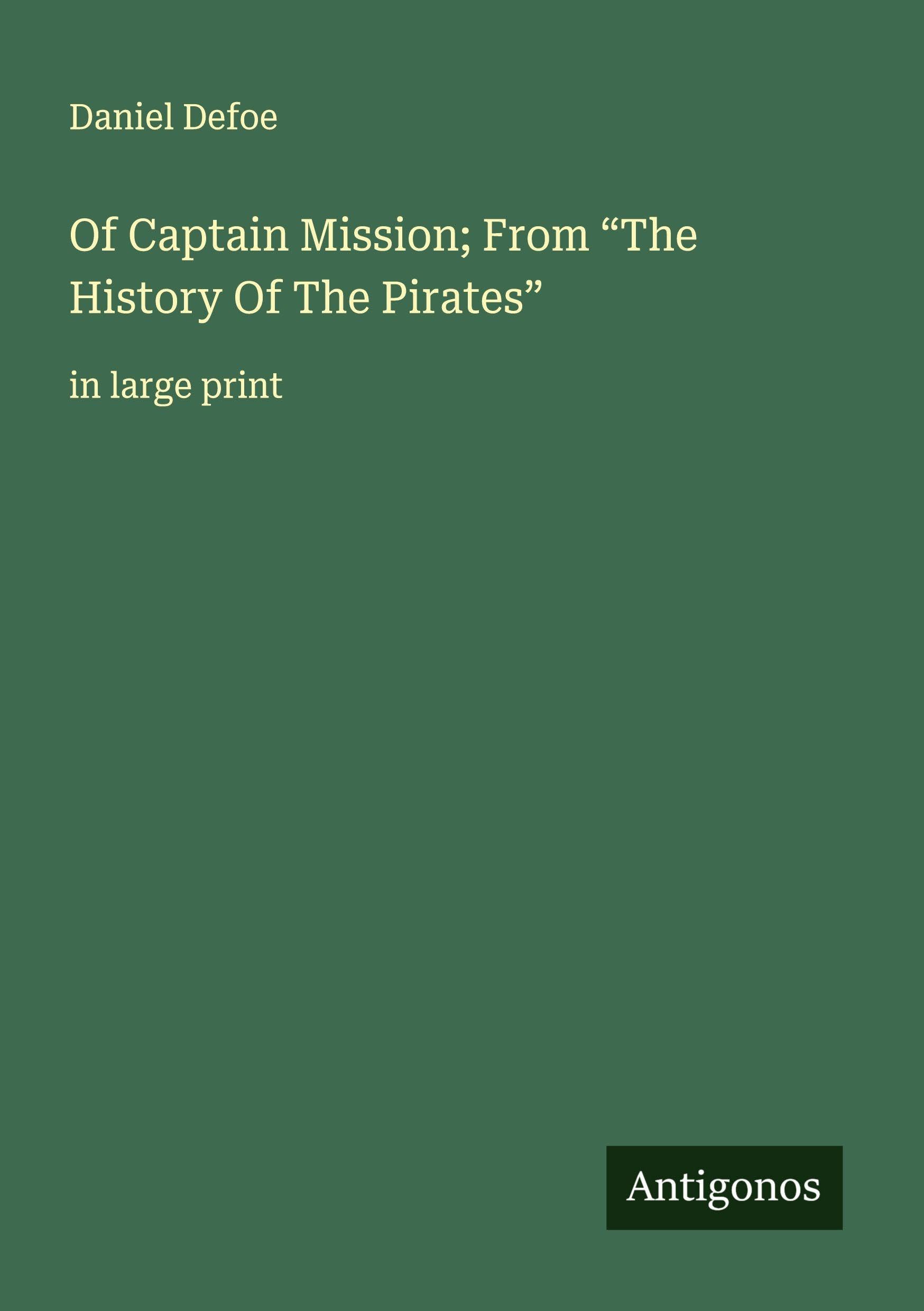 Of Captain Mission; From "The History Of The Pirates" Classics
