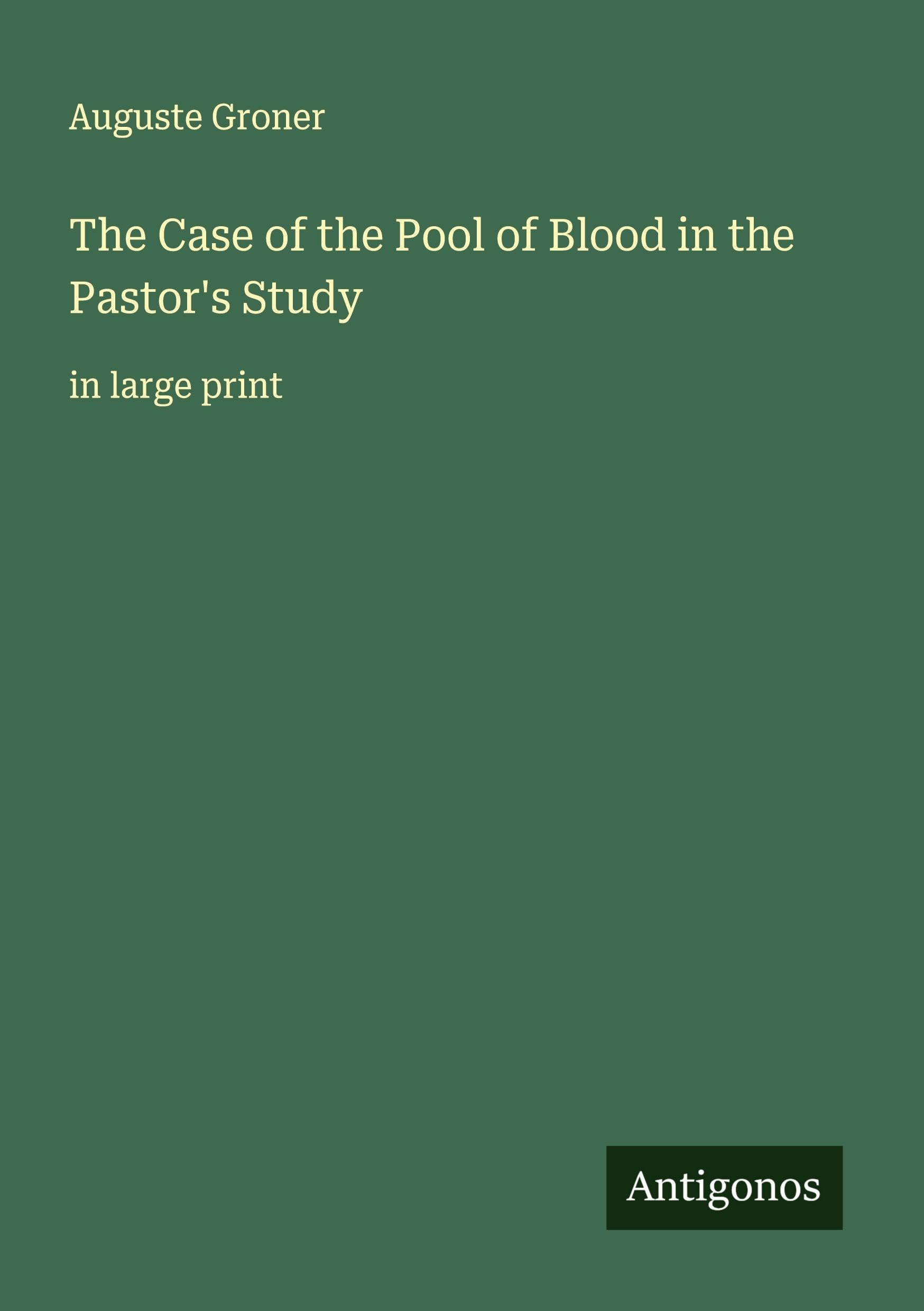 The Case of the Pool of Blood in the Pastor's Study Classics