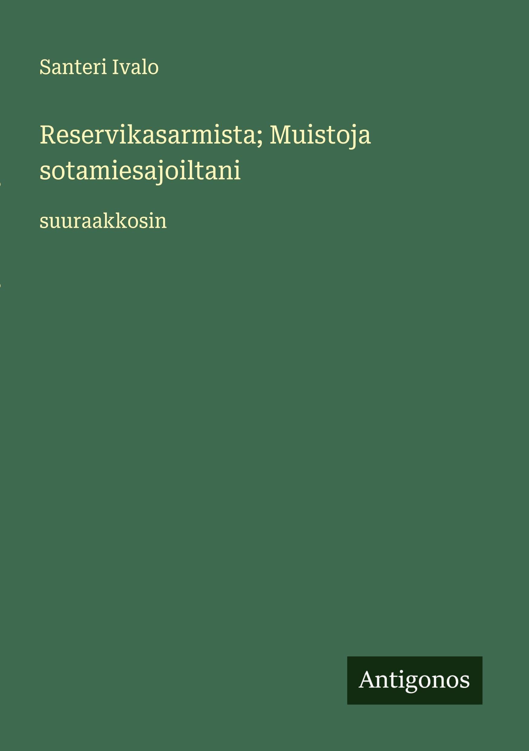 Reservikasarmista; Muistoja sotamiesajoiltani Classics