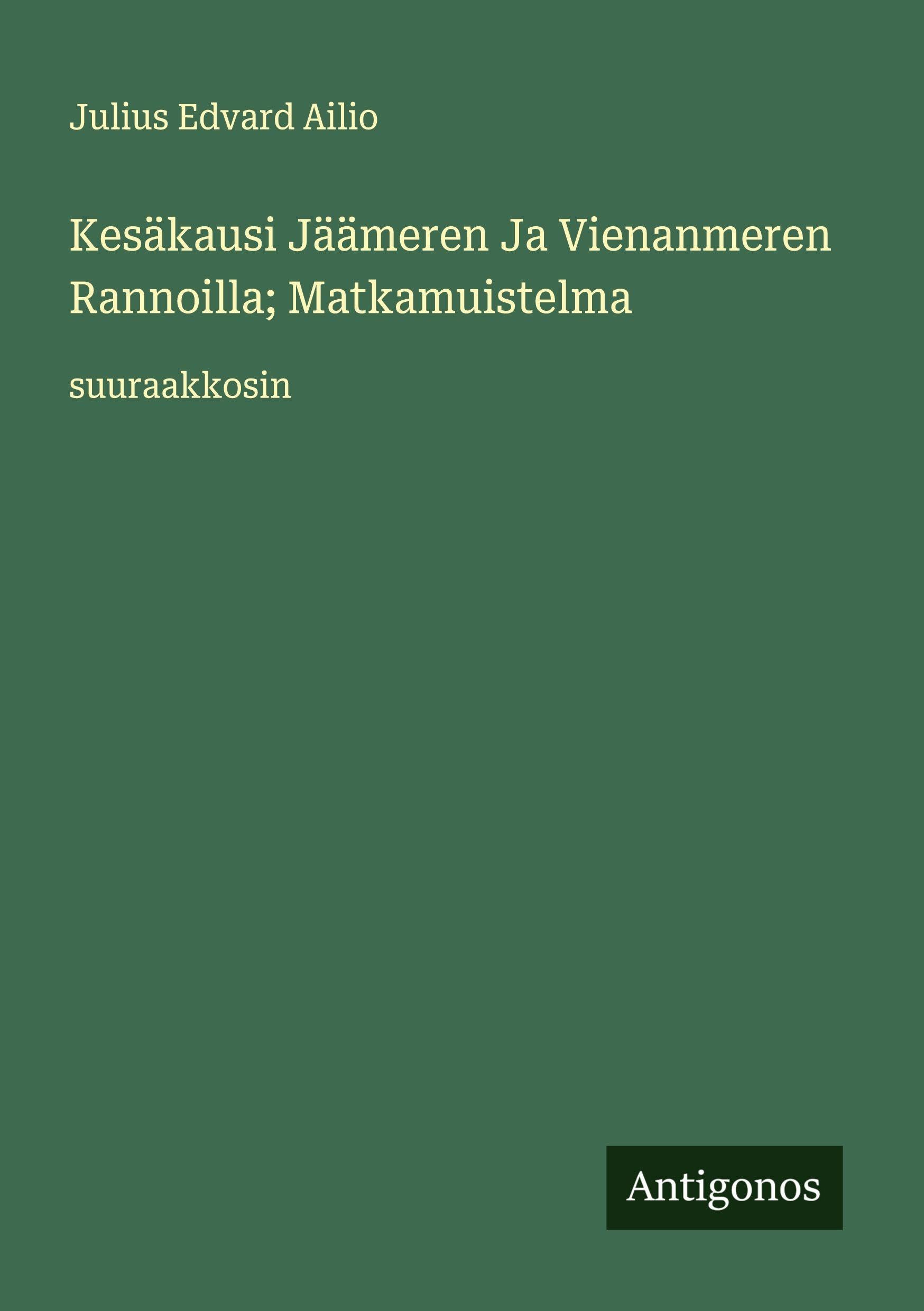 Kesäkausi Jäämeren Ja Vienanmeren Rannoilla; Matkamuistelma Classics