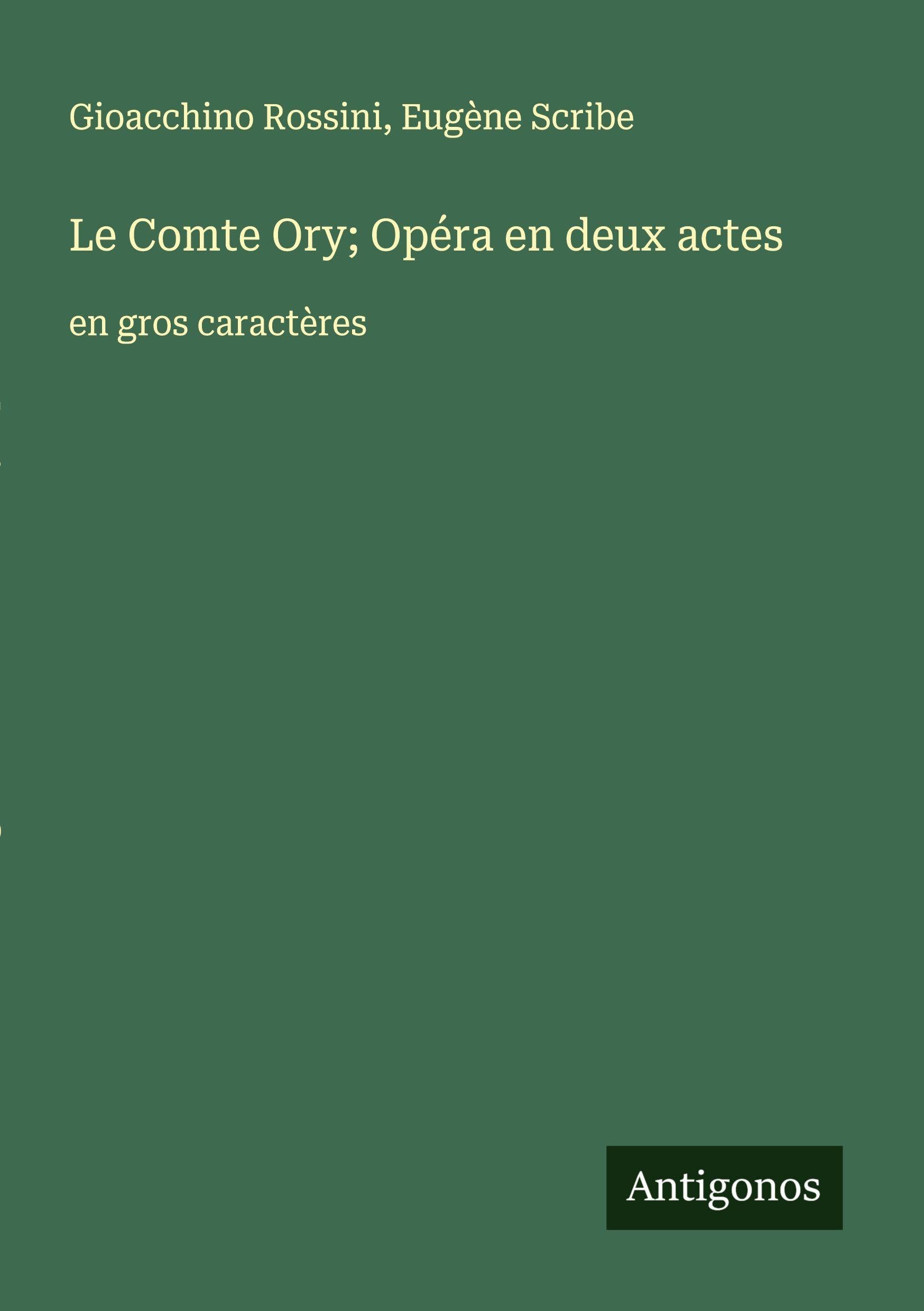 Le Comte Ory; Opéra en deux actes: en gros caractères Classics