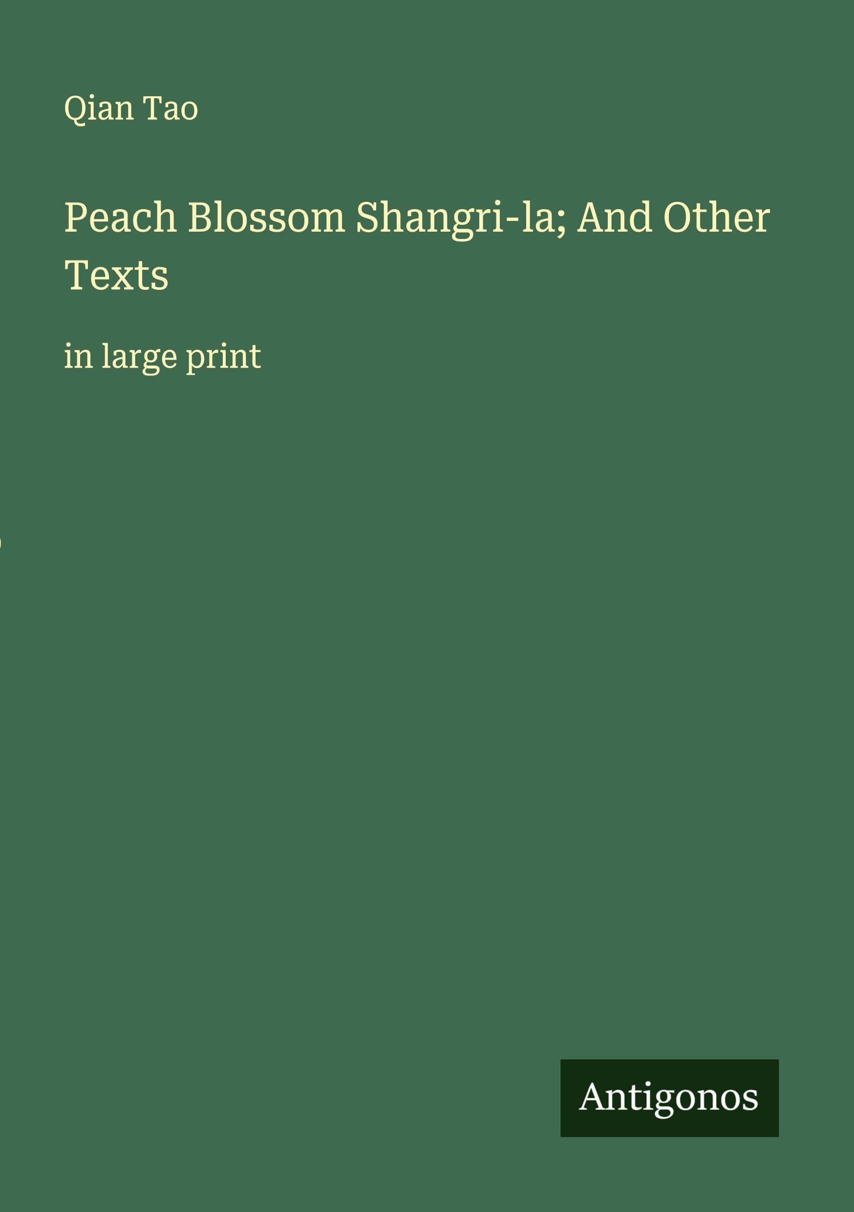 Peach Blossom Shangri-la; And Other Texts Classics