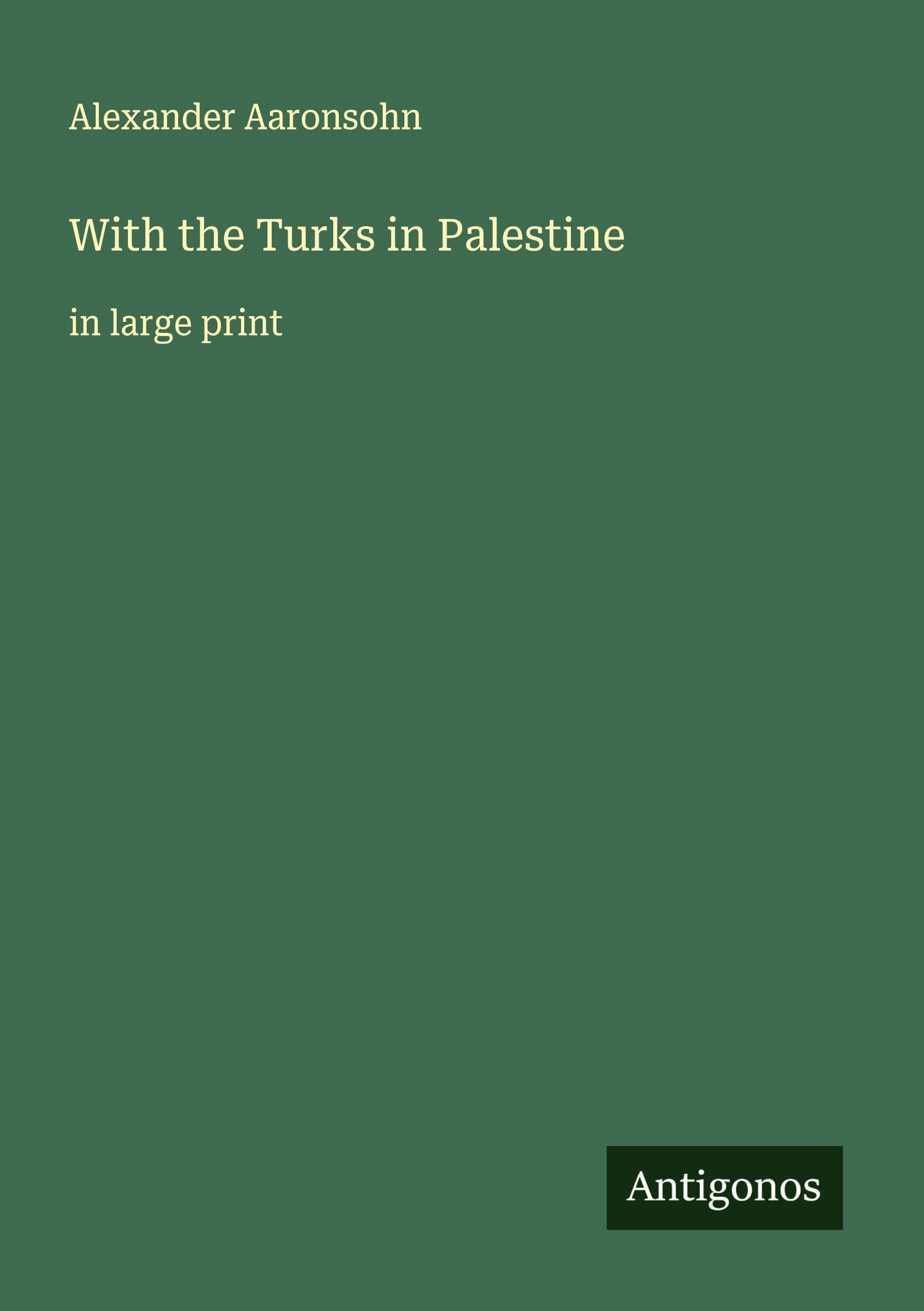 With the Turks in Palestine Classics