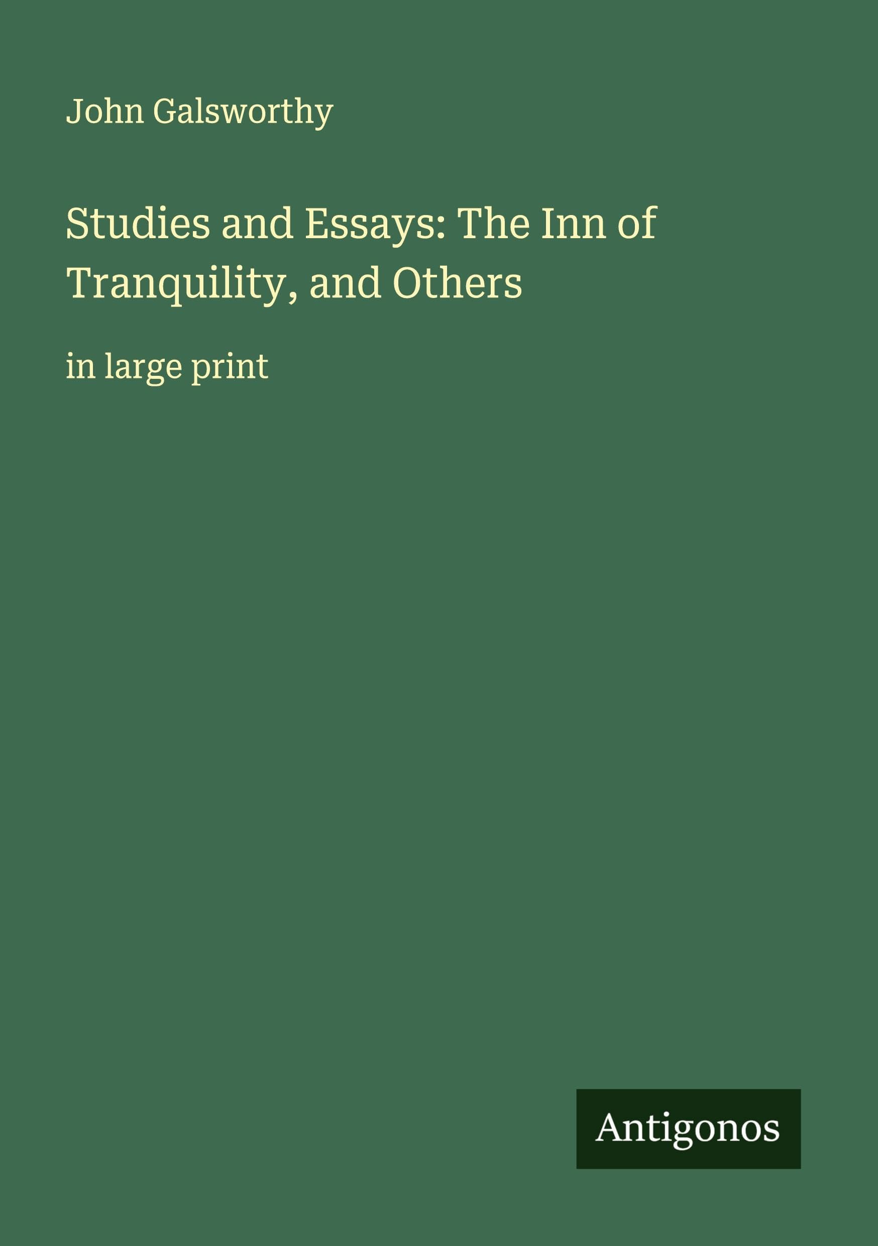 Studies and Essays: The Inn of Tranquility, and Others Classics