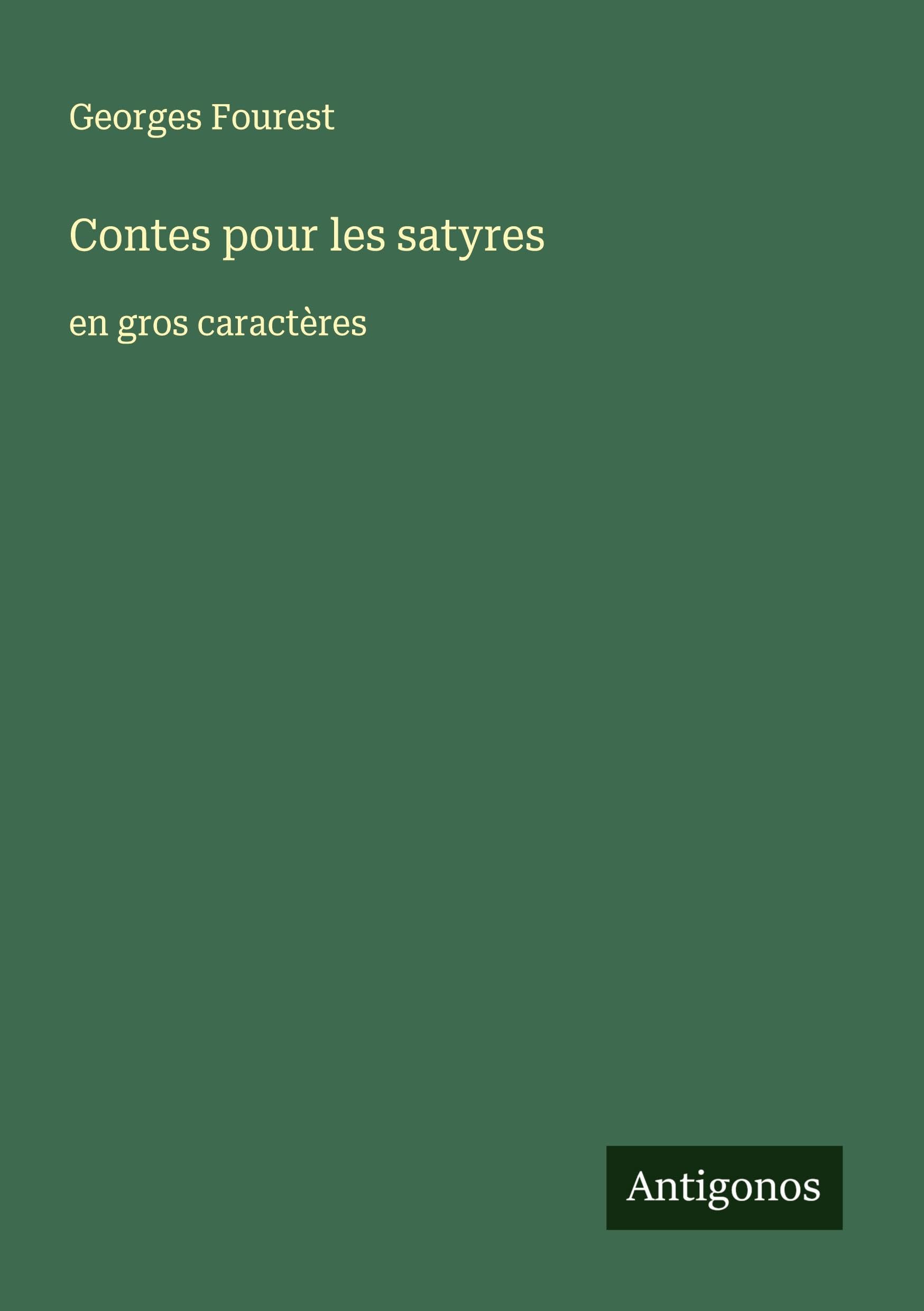 Contes pour les satyres: en gros caractères Classics