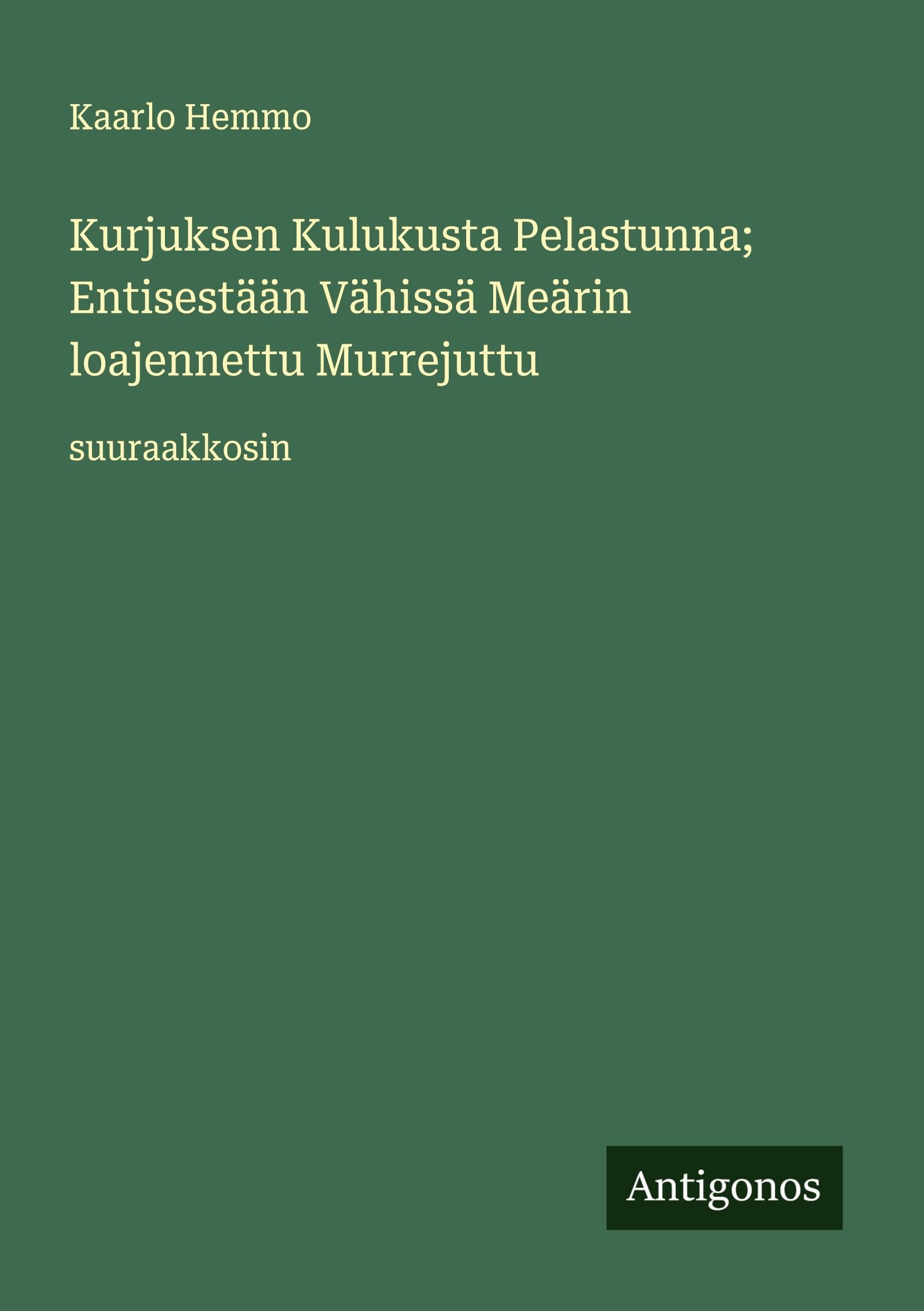 Kurjuksen Kulukusta Pelastunna; Entisestään Vähissä Meärin loajennettu Murrejuttu Classics