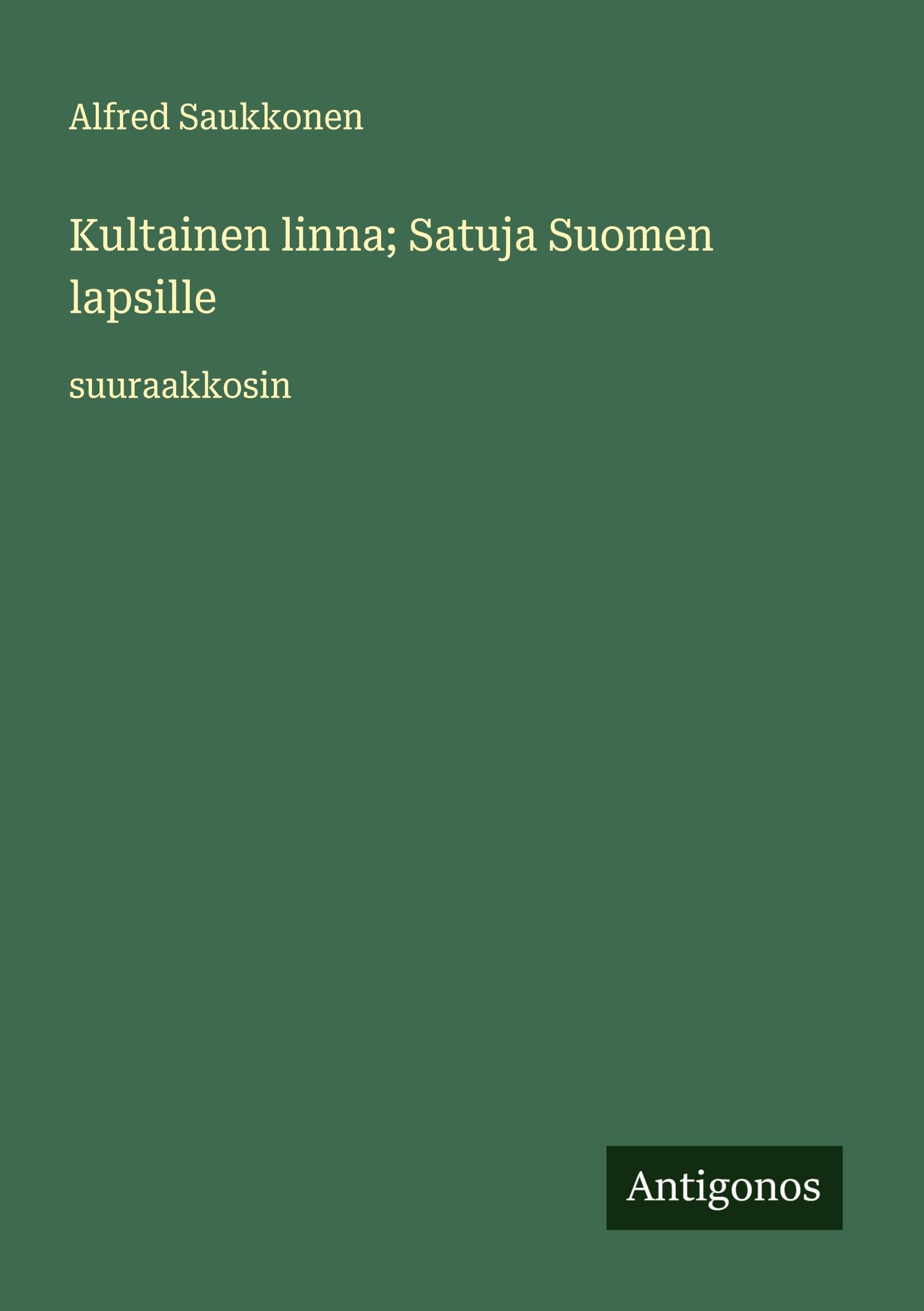 Kultainen linna; Satuja Suomen lapsille Classics